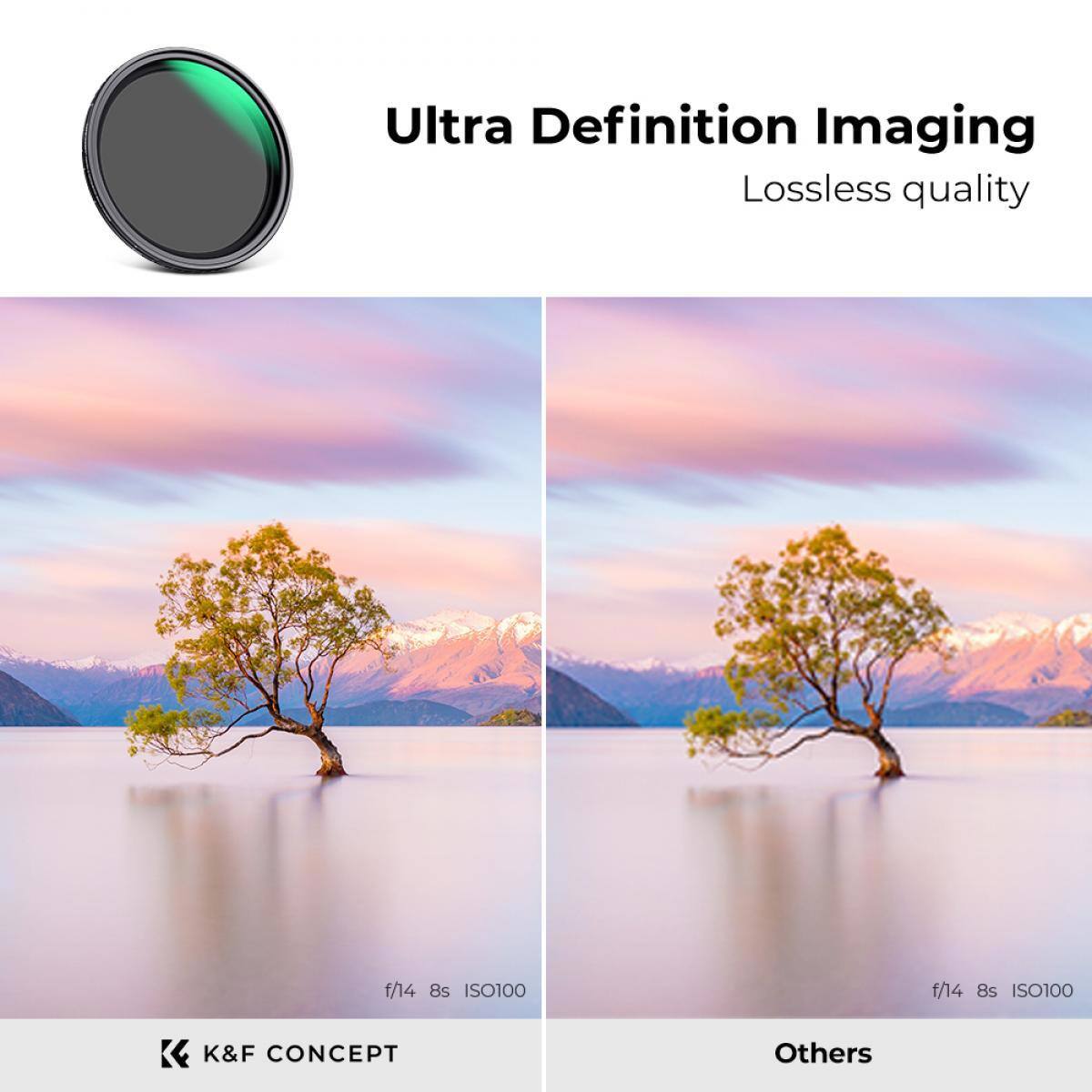 Ultra Definition Imaging  
Lossless quality  

f/14 8s ISO100  

K&F CONCEPT  

Others