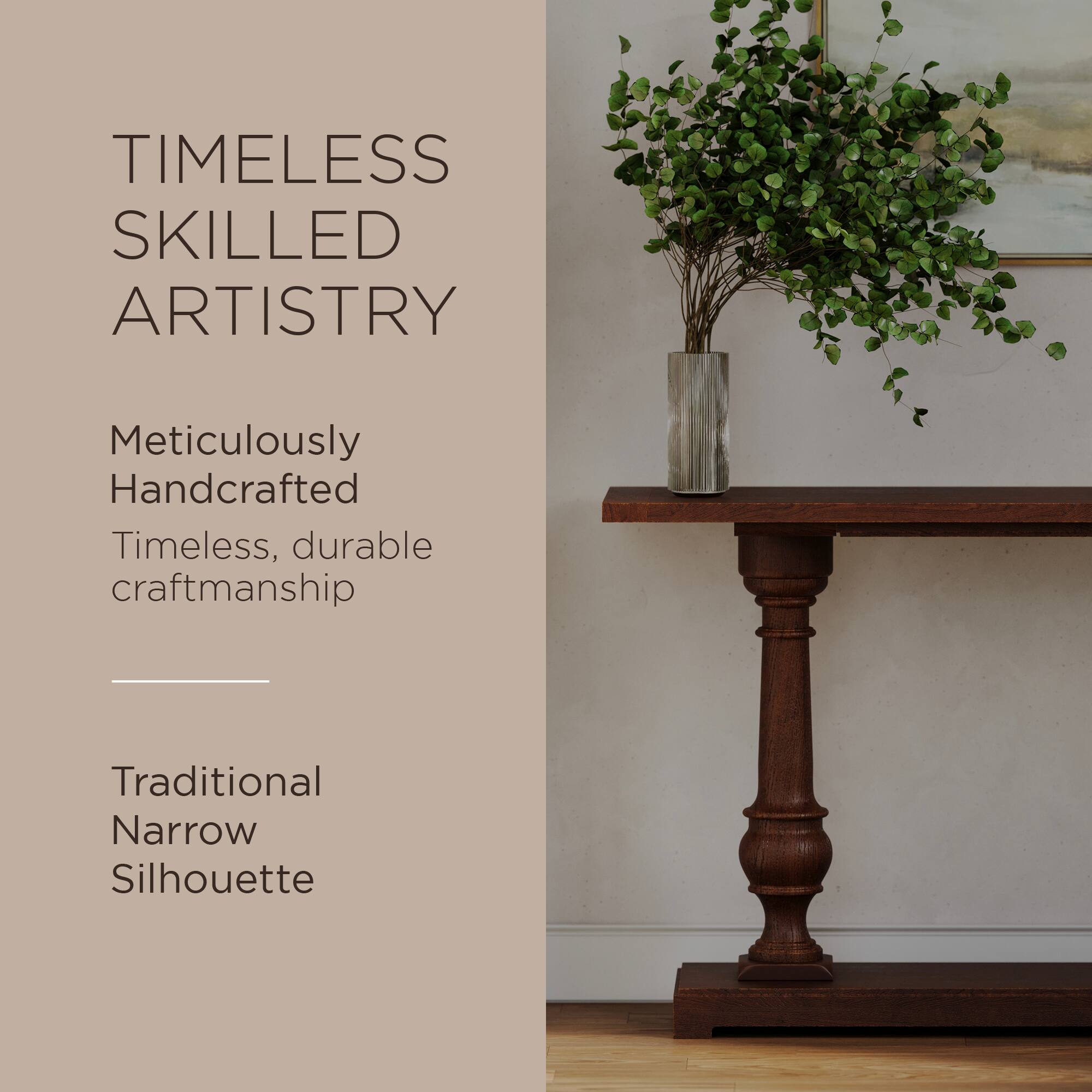 TIMELESS SKILLED ARTISTRY

Meticulously Handcrafted  
Timeless, durable craftsmanship

Traditional Narrow Silhouette