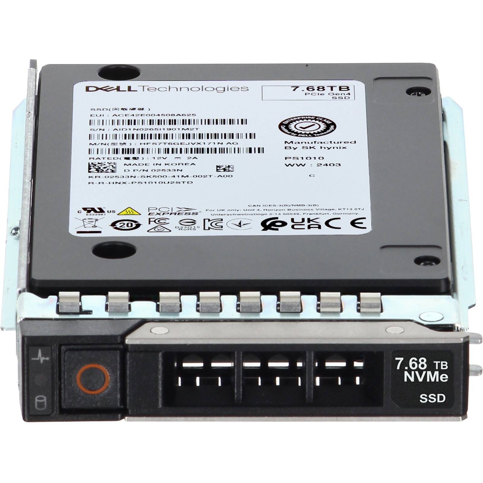 DELL Technologies  
7.68TB PCIe Gen4 NVMe SSD  

EUI: ACE42E004508A695  
S/N: A01N062611901M2T  
M/N: HFS776E0VX1ANAS  
P/N: 02533N  
KR-05233N-SK500-41M-002T-A00  
RJ-HNX-PS1010U2STD  

Manufactured By SK hynix  
PS1010  
WW: 2403  

MADE IN KOREA  
Frankfurt, Germany  

7.68 TB NVMe SSD