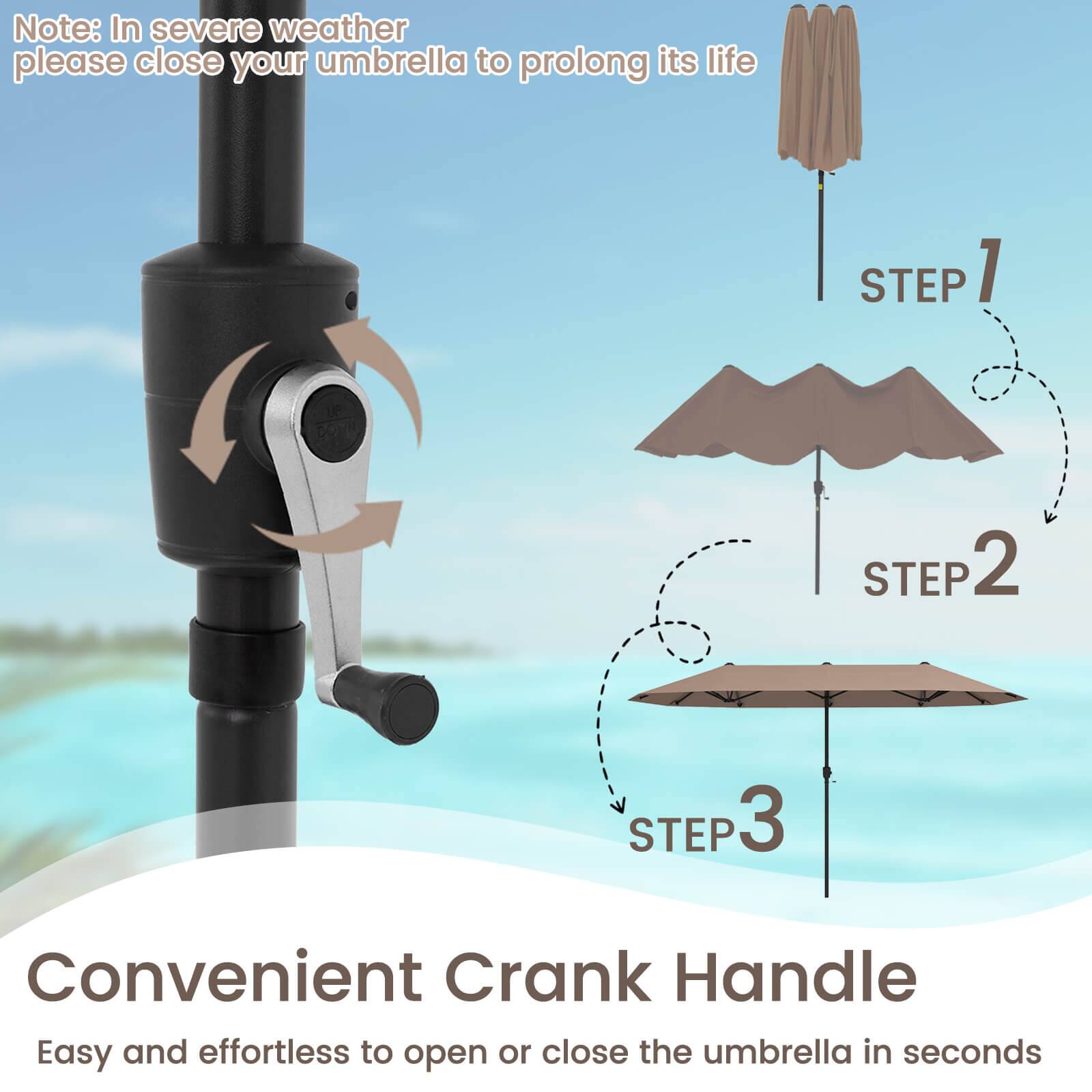 Note: In severe weather, please close your umbrella to prolong its life.

Step 1: Do this.
Step 2: Do this.
Step 3: Convenient Crank Handle. Easy and effortless to open or close the umbrella in seconds.