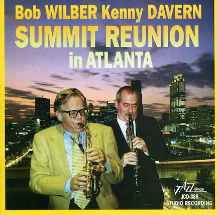 Bob WILBER Kenny DAVERN
SUMMIT REUNION
in ATLANTA
JCD-385
STUDIO RECORDING
JAZZology