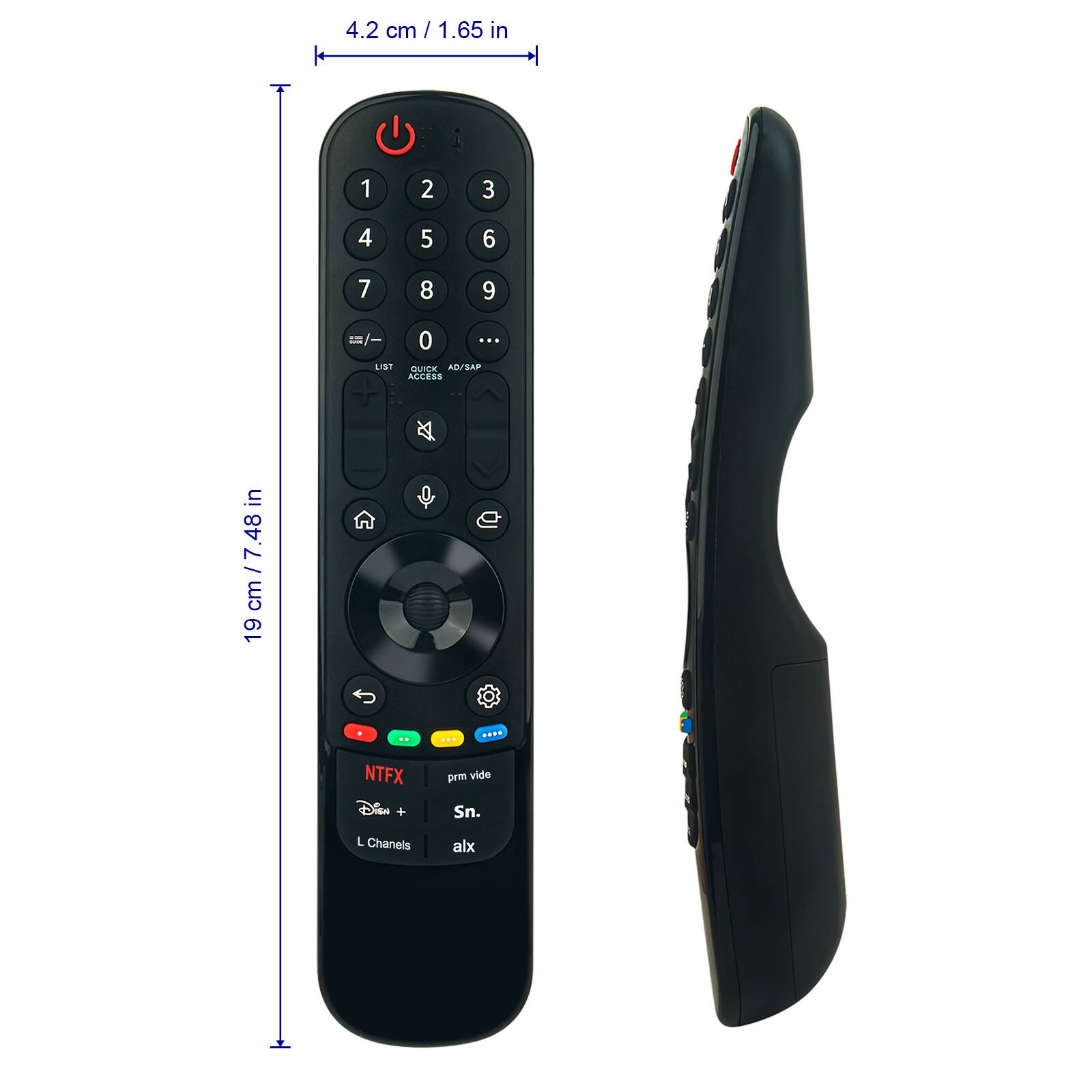 4.2 cm / 1.65 in

1
2
3
4
5
6
7
8
9
0

in / 19 cm / 7.48 in

LIST QUICK AD/SAP ACCESS

NTFX
prm vide
Disney+
Sn.

L Channels
alx