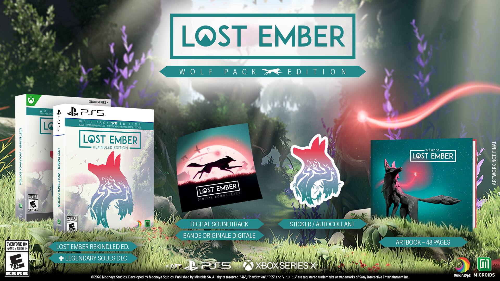 LOST EMBER WOLF PACK EDITION

LOST EMBER 1 WOLF PACK EDITION

WOLF PACK EDITION

LOST EMBER - WOLF PACK

MOITI

XBOX SERIES X

PSS

WOLF PACK GARN LEGENDARN SOUCEOLC

EDITION

ARTROOL

ua

SOUNCTCX-ST0

FOILRO

LOST EMBER REKINDLED EDITION

LOST EMBER DIGITAL SOUNDTRACK

THI AURT OF LOST EMBER

FINAL

NOT ARTWORK

nthini

DIGITAL SOUNDTRACK

STICKER

AUTOCOLLANT

EVERYONE 10+

ENFANTS

ADULTES

&

LOST EMBER REKINDLED ED.

BANDE ORIGINALE DIGITALE

ARTBOOK - 48 PAGES

ESRB

+ LEGENDARY SOULS DLC

P05

XBOX

XBOXSERIESX

2026

Mooneye Studios

Developed by Mooneye Studios

Published by Microids SA

All rights reserved

PlayStation", "PS5" and PSS are registered trademarks of Sony Interactive Entertainment Inc

muoney
