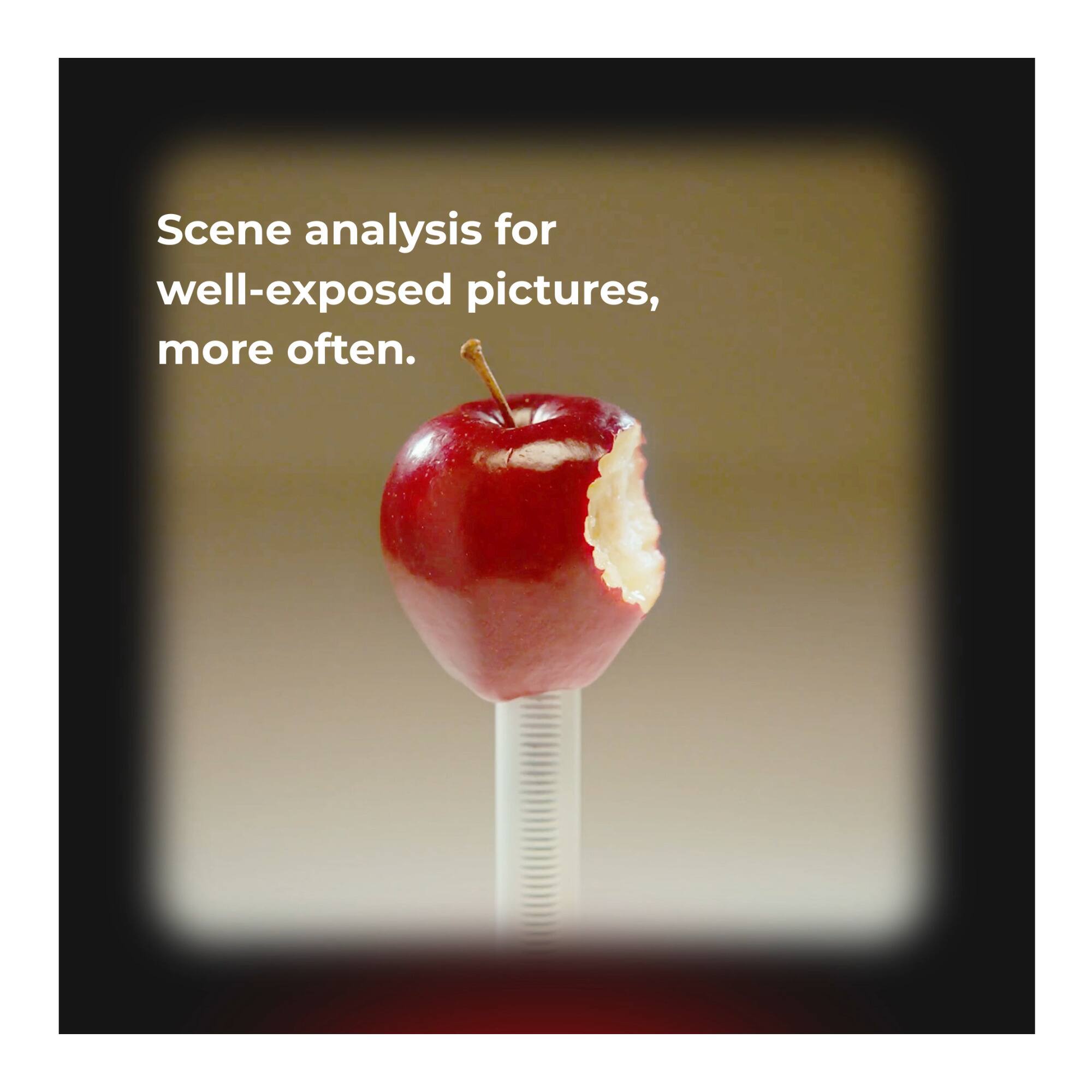Scene analysis for well-exposed pictures, more often.