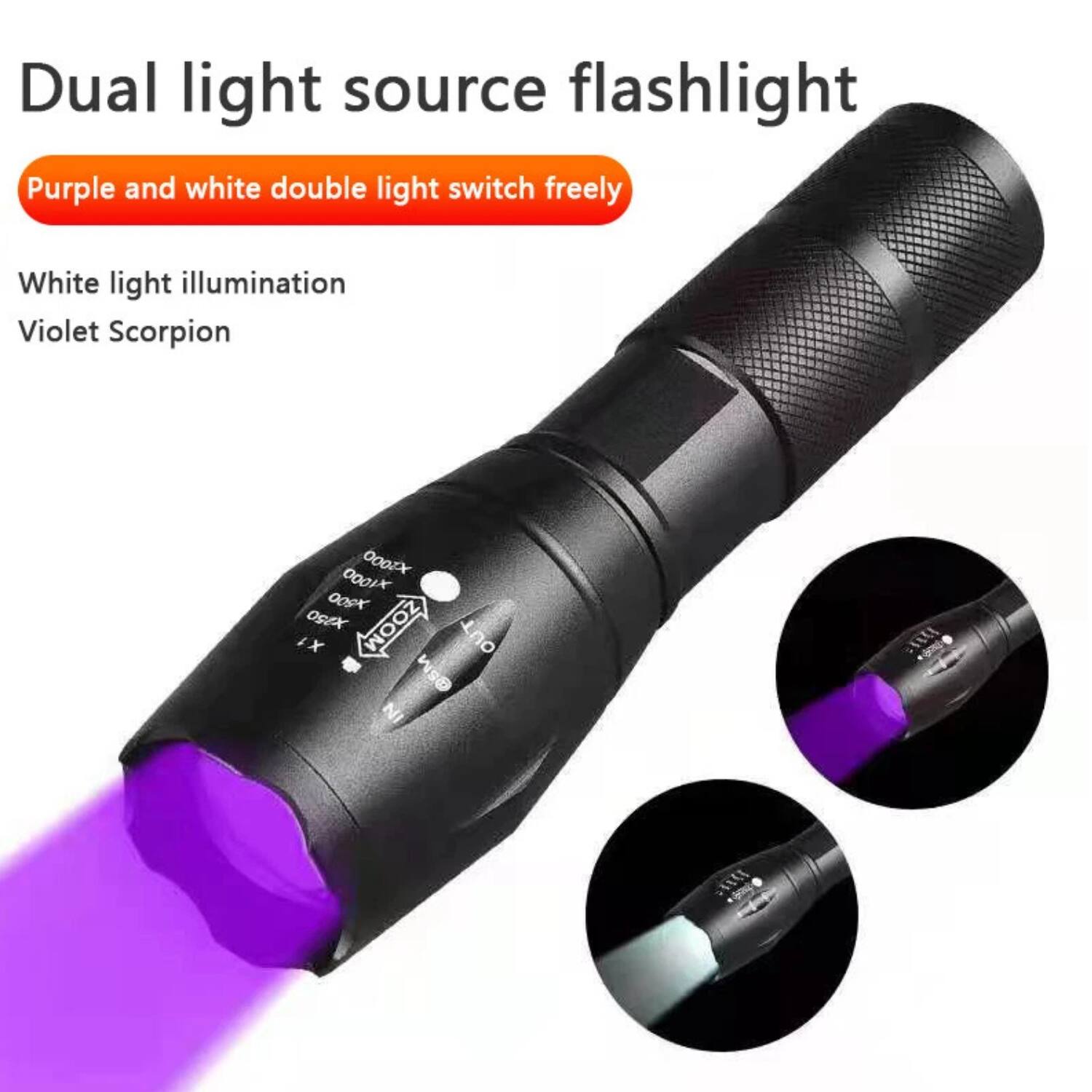 Dual light source flashlight

Purple and white double light switch freely

White light illumination
Violet Scorpion