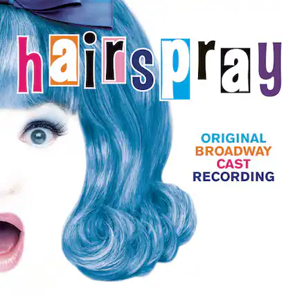 hairspray
ORIGINAL BROADWAY CAST RECORDING