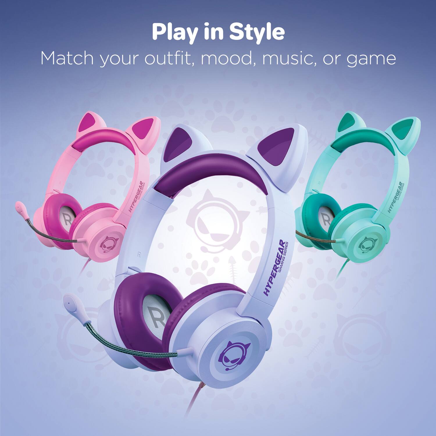 Play in Style  
Match your outfit, mood, music, or game  

HYPERGEAR  
HYPERGEAR  
HYPERGEAR