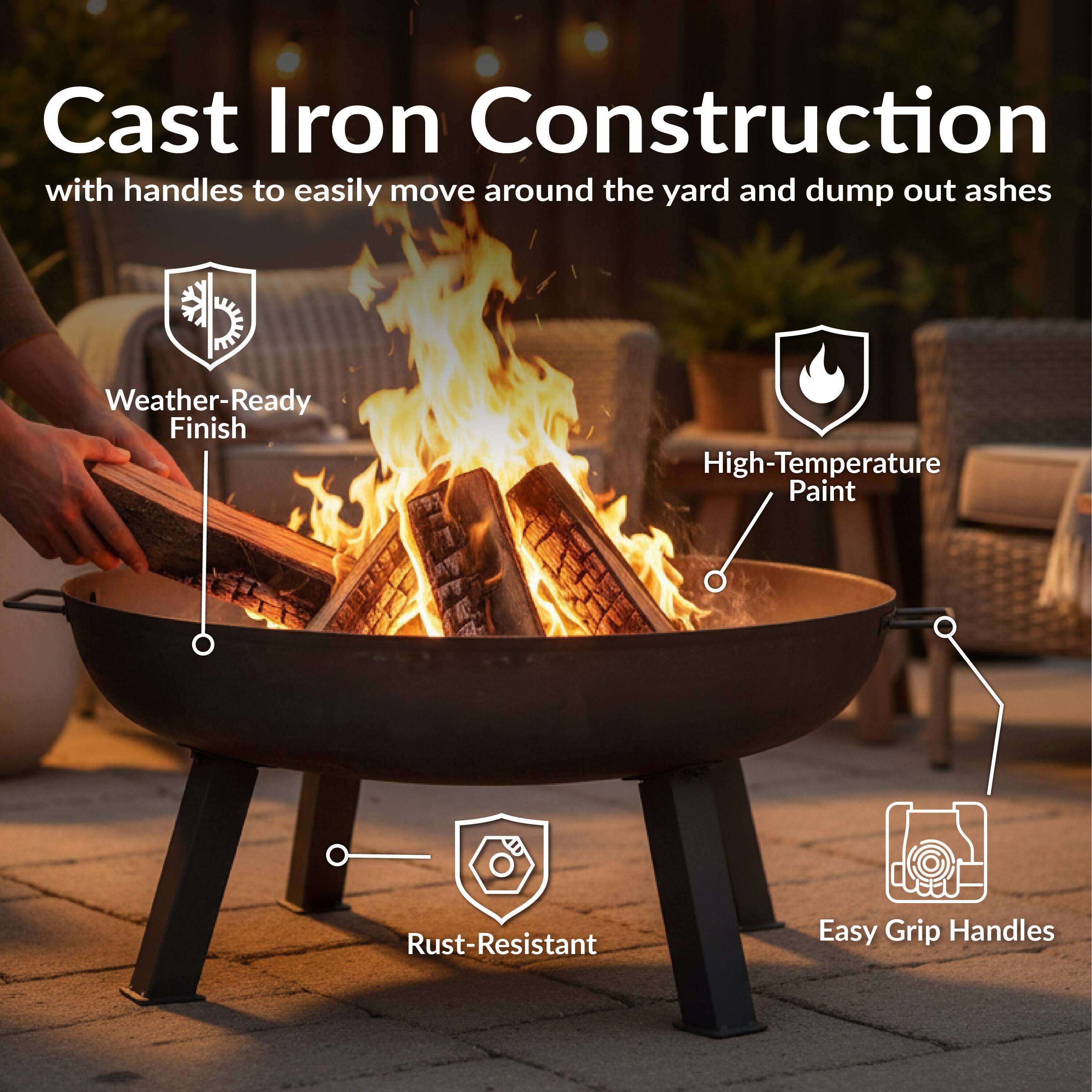 Cast Iron Construction with handles to easily move around the yard and dump out ashes  
Weather-Ready Finish  
High-Temperature Paint  
Rust-Resistant  
Easy Grip Handles