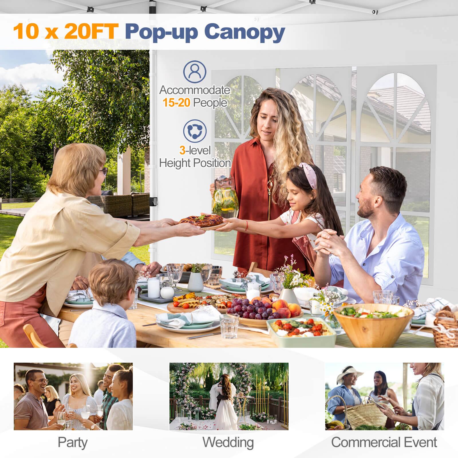 10 x 20FT Pop-up Canopy

- Accommodate 15-20 People
- 3-level Height Position

Party  
Wedding  
Commercial Event