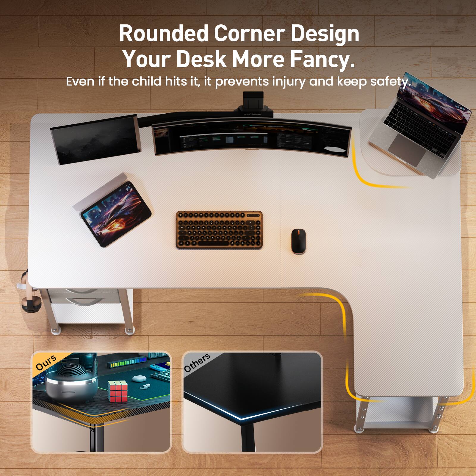 Rounded Corner Design Your Desk More Fancy. Even if the child hits it, it prevents injury and keeps safety. Ours Others