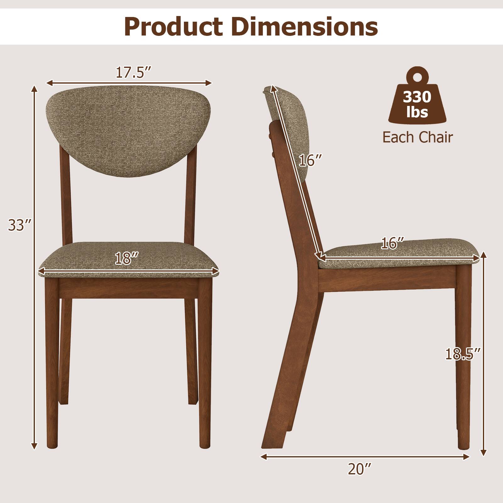 Product Dimensions

- 17.5"
- 330 lbs
- 16"
- Each Chair
- 33"
- 18"
- 16"
- 18.5"
- 20"