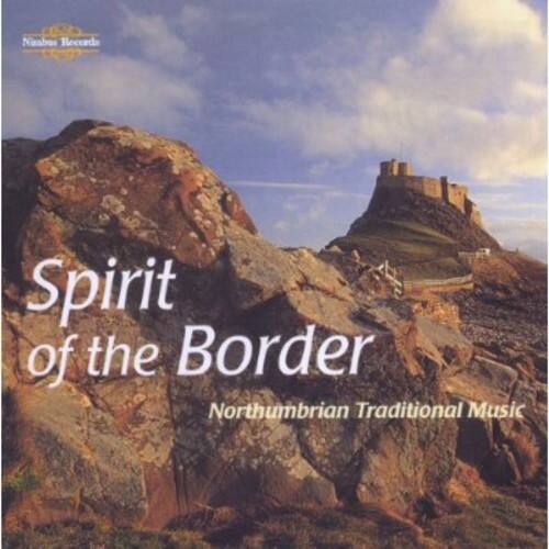 Nimbus Records

Spirit of the Border  
Northumbrian Traditional Music