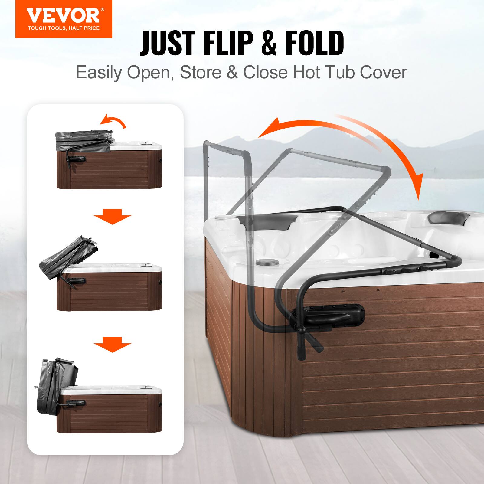 VEVOR  
TOUGH TOOLS, HALF PRICE  

JUST FLIP & FOLD  
Easily Open, Store & Close Hot Tub Cover
