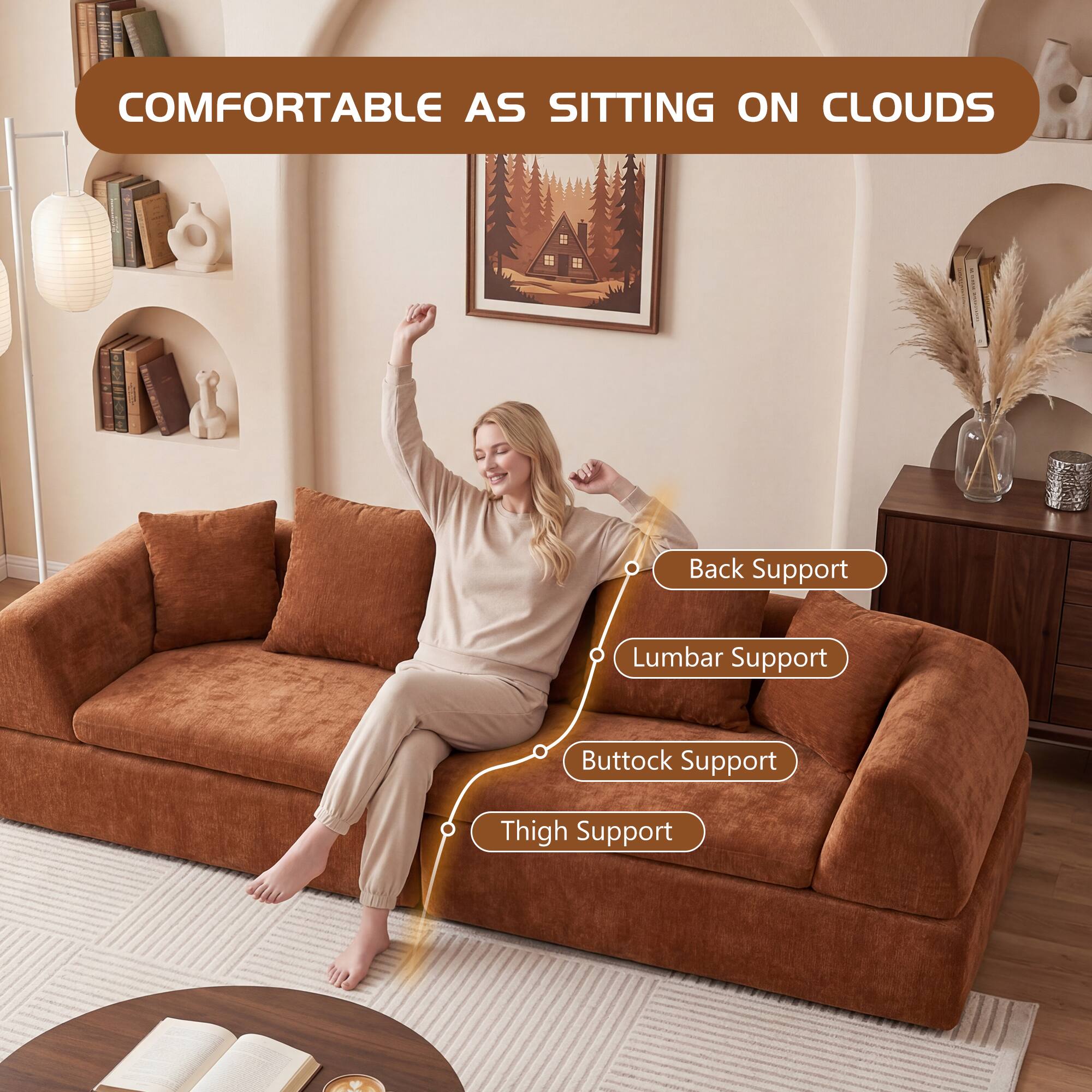 COMFORTABLE AS SITTING ON CLOUDS

- Back Support
- Lumbar Support
- Buttock Support
- Thigh Support