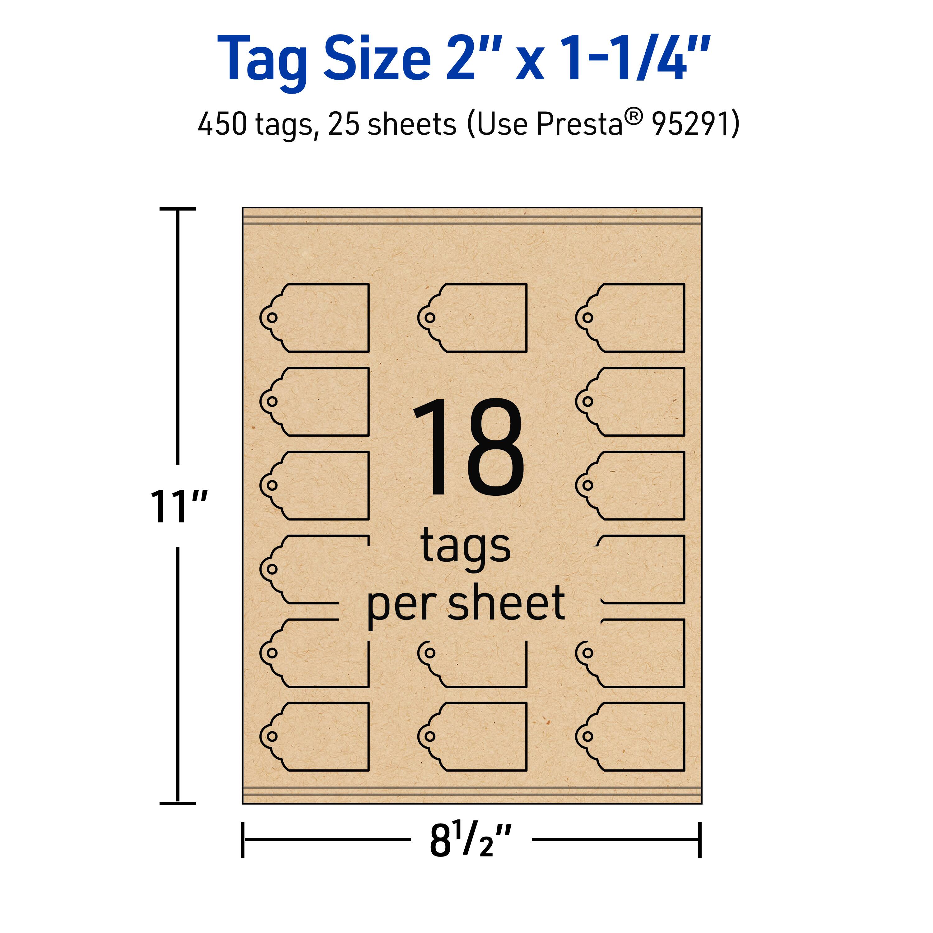 Tag Size 2" x 1-1/4"  
450 tags, 25 sheets (Use Presta® 95291)  
11" x 8½"  
18 tags per sheet