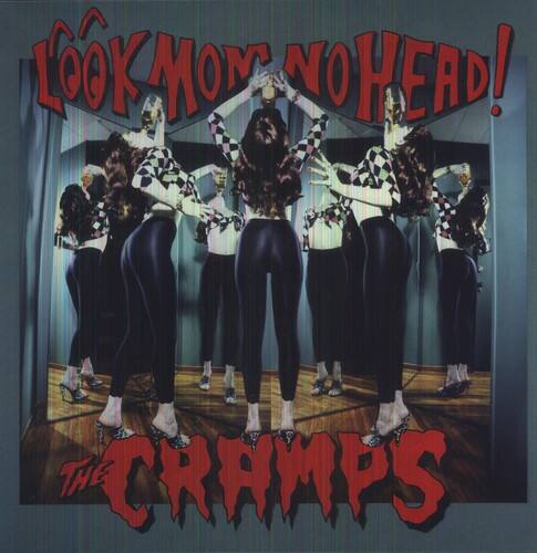 Look Mom No Head!  
The Cramps