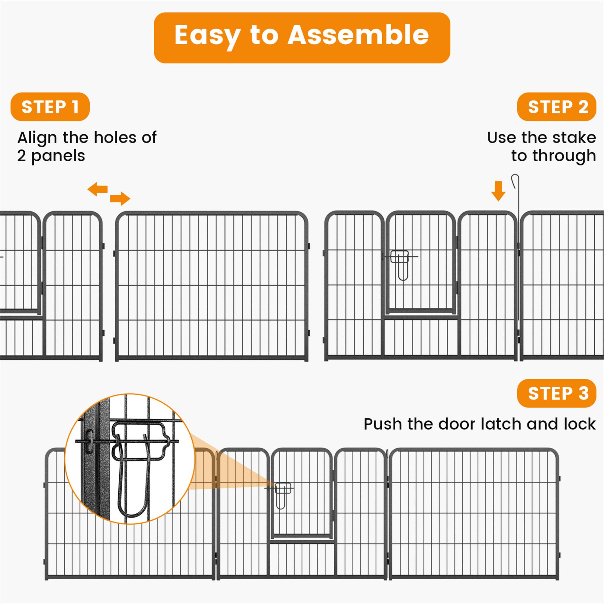 Easy to Assemble

STEP 1  
Align the holes of 2 panels

STEP 2  
Use the stake to through

STEP 3  
Push the door latch and lock