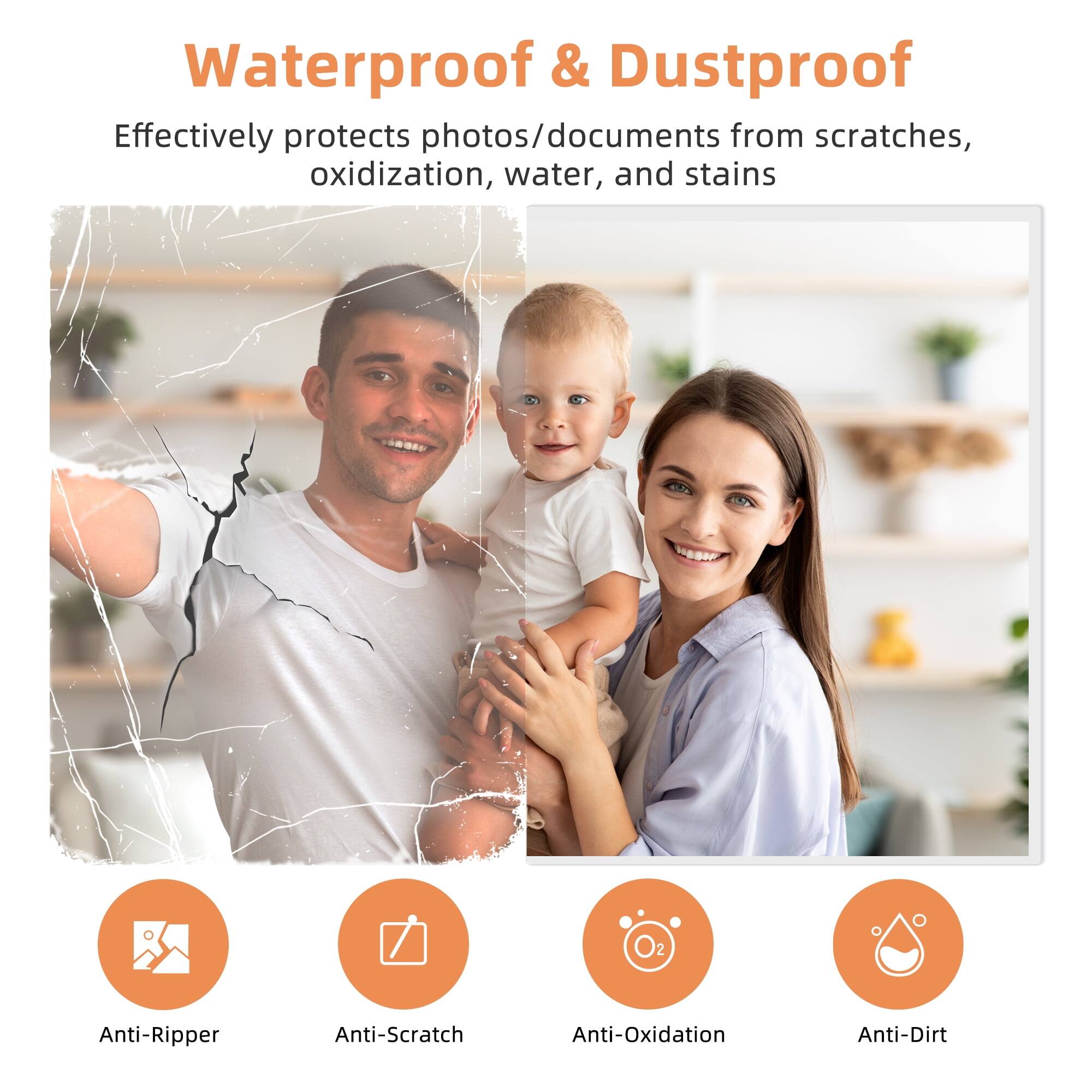 Waterproof & Dustproof  
Effectively protects photos/documents from scratches, oxidation, water, and stains  

Anti-Ripper  
Anti-Scratch  
Anti-Oxidation  
Anti-Dirt