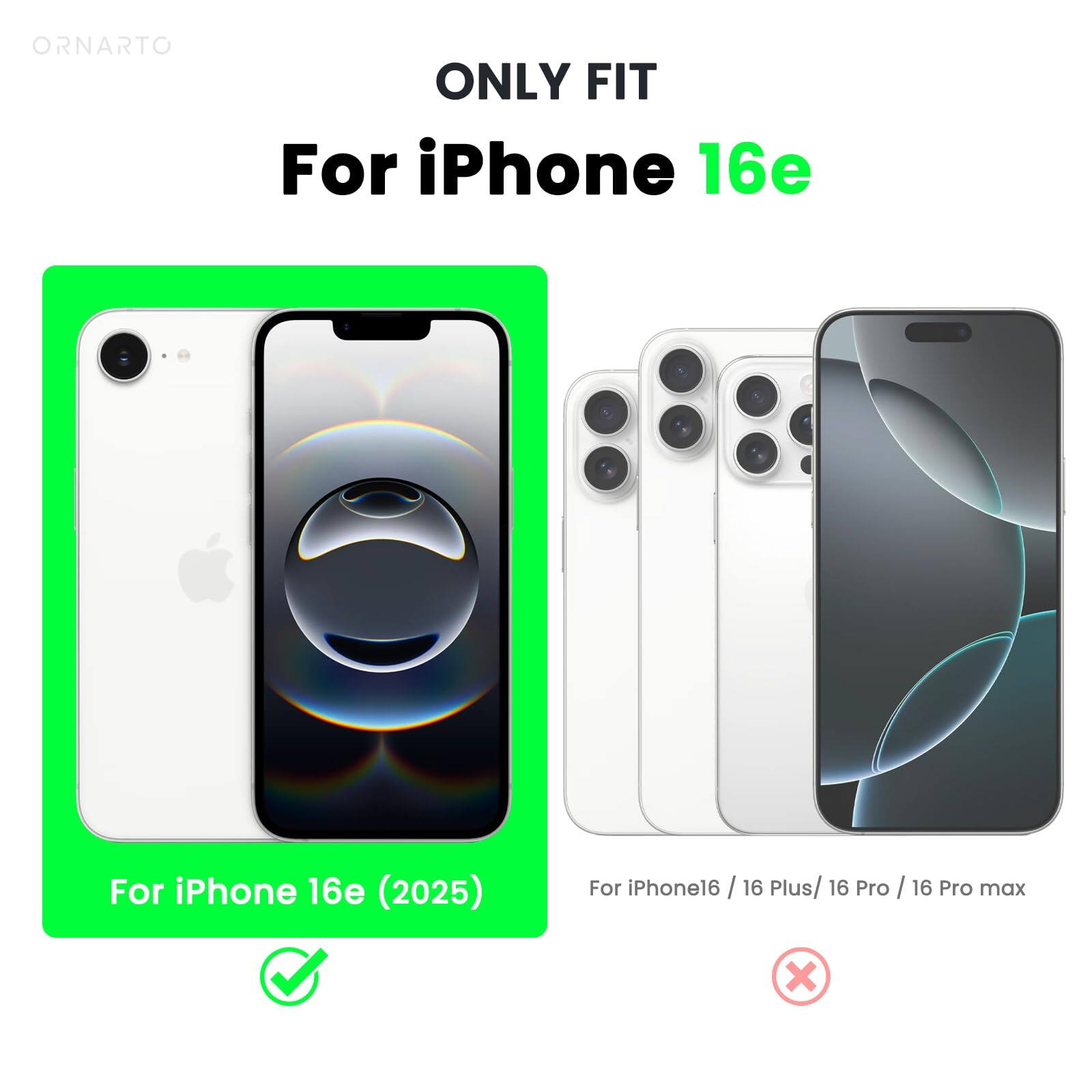 ORNARTO ONLY FIT For iPhone 16e For iPhone 16e (2025) For iPhone16 / 16 Plus/ 16 Pro / 16 Pro max x