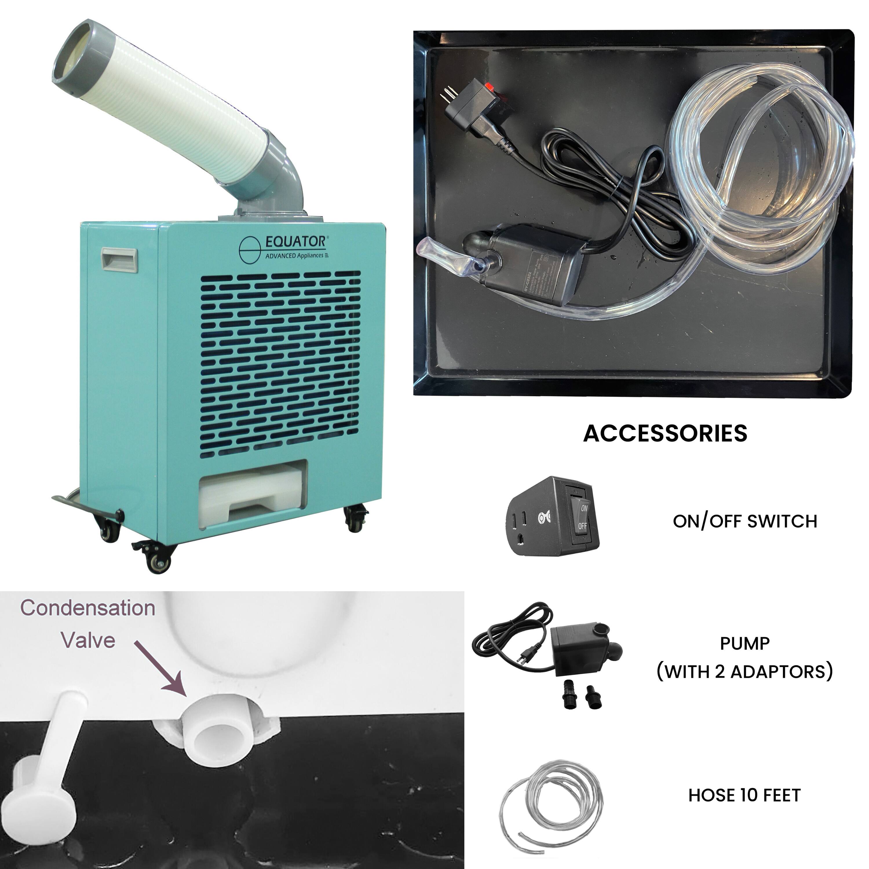 EQUATOR  
ADVANCED Appliances

ACCESSORIES  
- ON/OFF SWITCH  
- PUMP (WITH 2 ADAPTORS)  
- HOSE 10 FEET  
- Condensation Valve