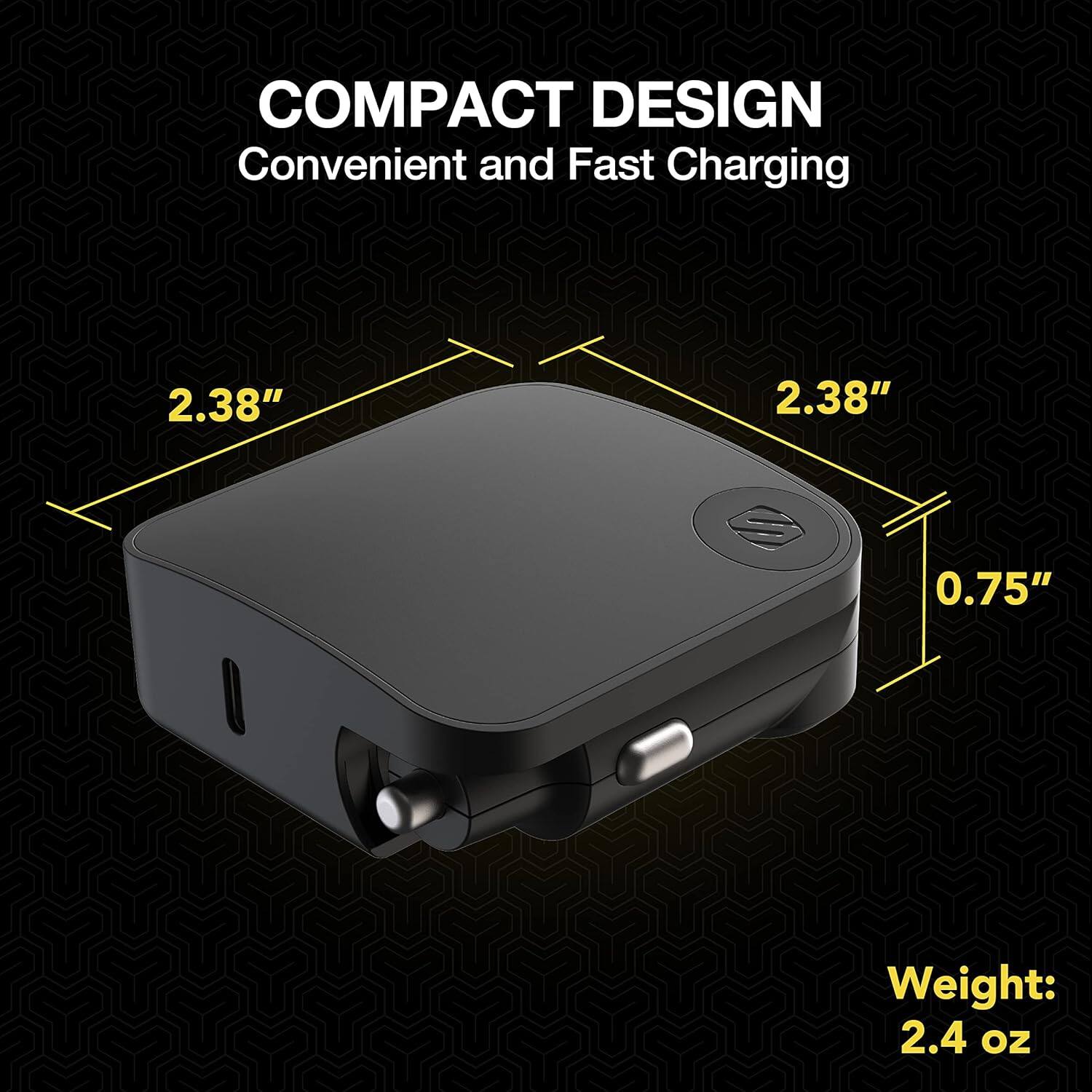 COMPACT DESIGN  
Convenient and Fast Charging  

2.38"  
2.38"  
0.75"  

Weight: 2.4 oz