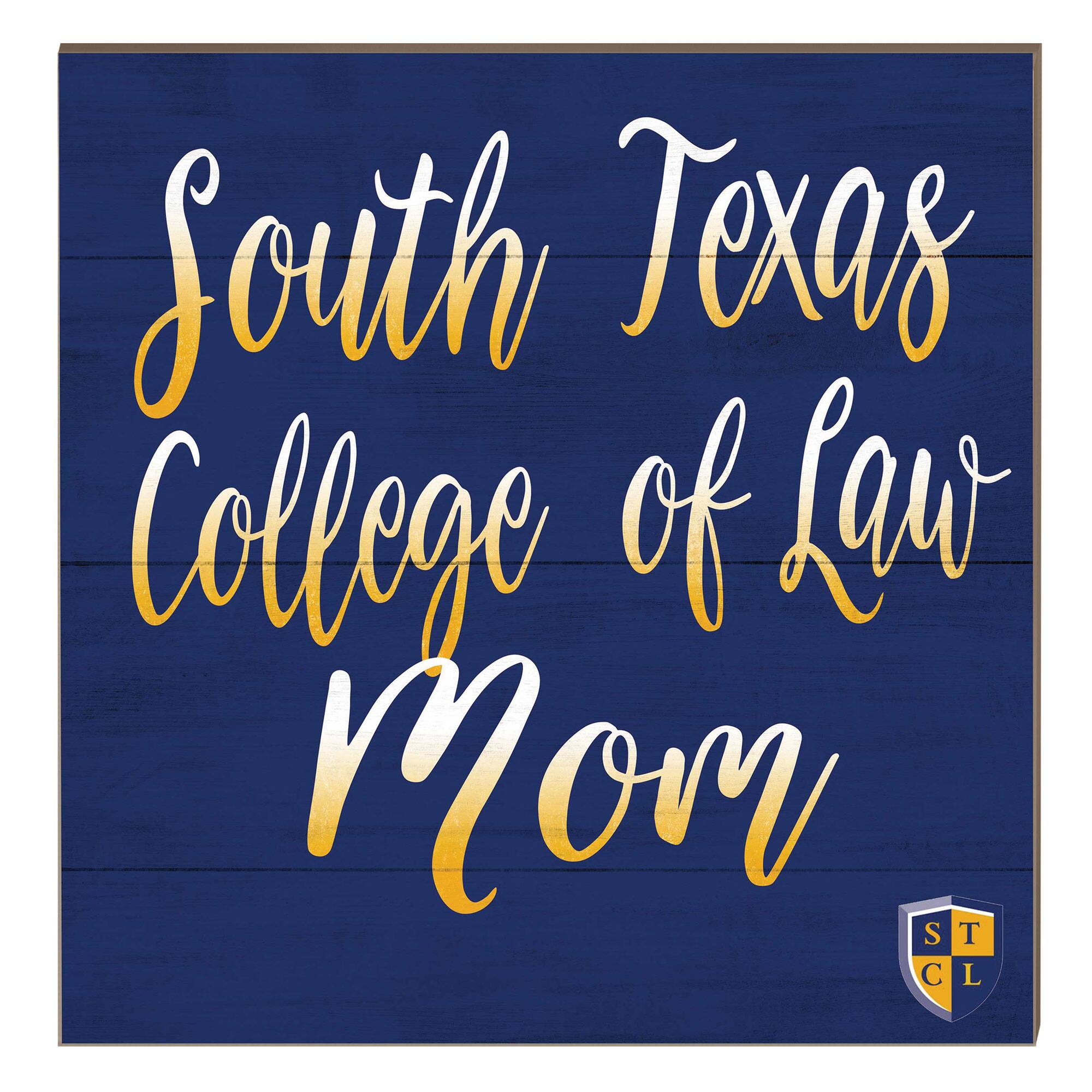 South Texas College of Law 10" x 10" Mom Plaque