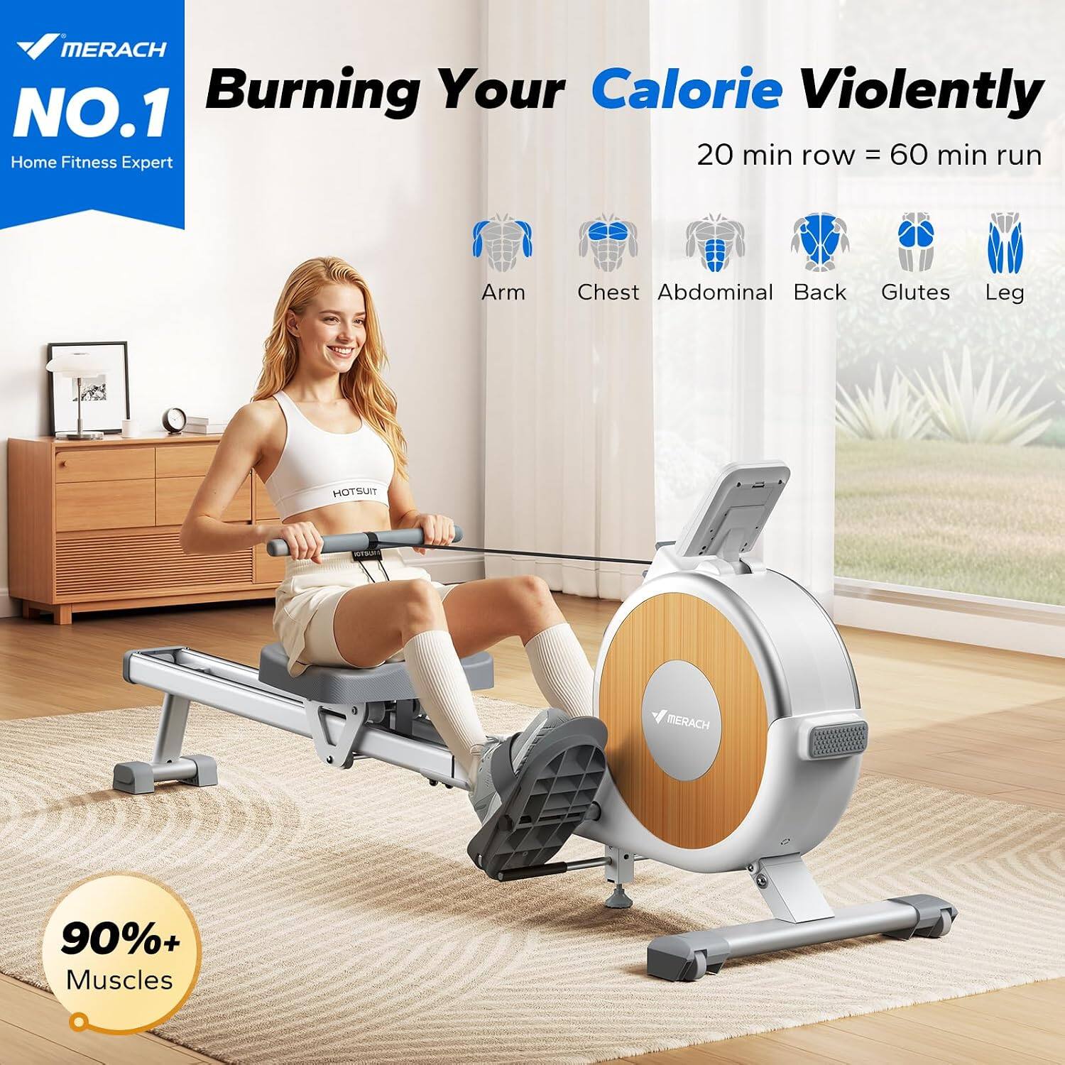MERACH  
NO.1 Home Fitness Expert  
Burning Your Calorie Violently  
20 min row = 60 min run  
Arm Chest Abdominal Back Glutes Leg  
HOTSUIT  
90%+ Muscles