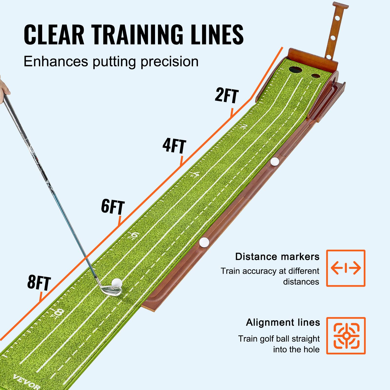CLEAR TRAINING LINES  
Enhances putting precision  

2FT  
4FT  
6FT  
8FT  

Distance markers  
Train accuracy at different distances  

Alignment lines  
Train golf ball straight into the hole  

VEVOR