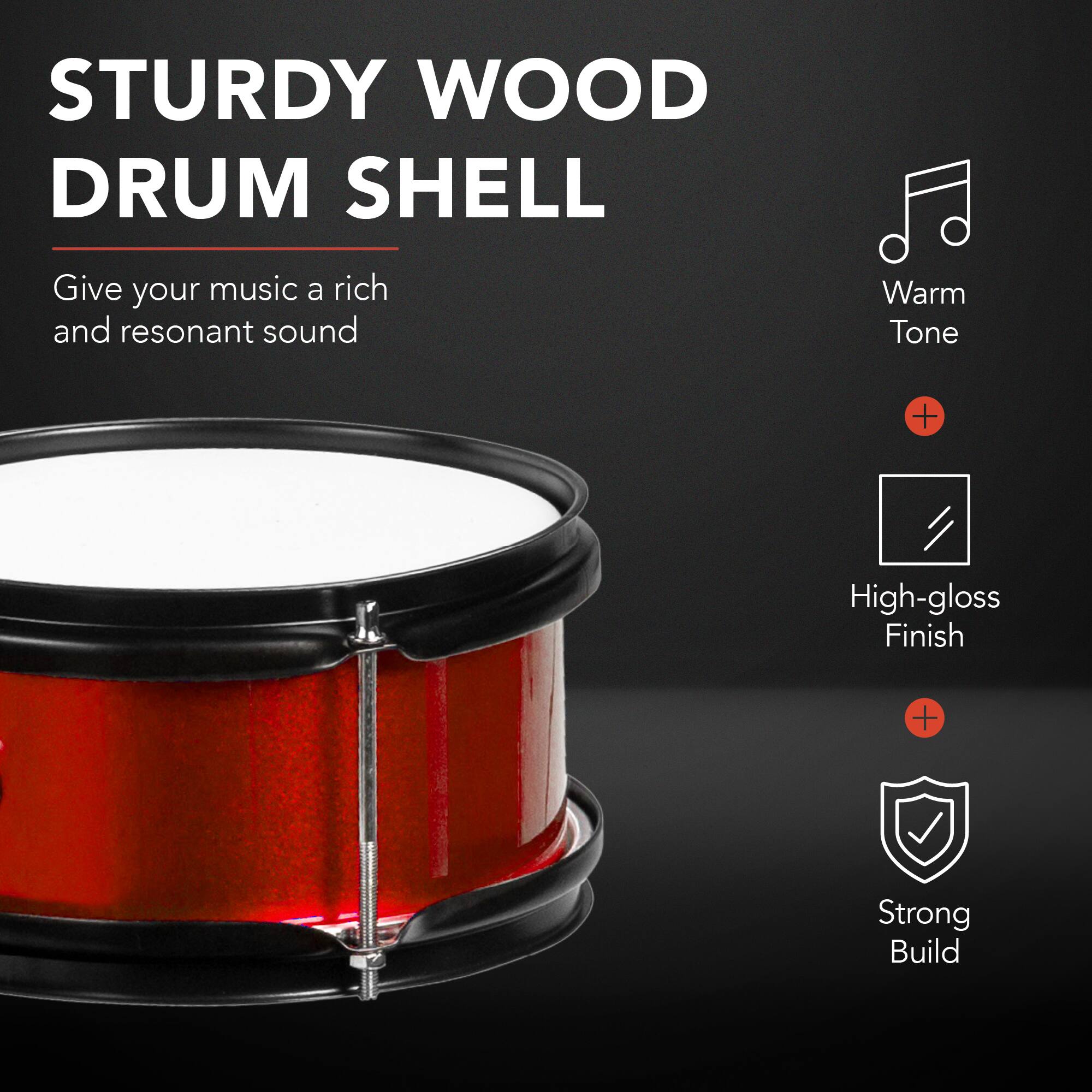 STURDY WOOD DRUM SHELL

Give your music a rich and resonant sound

Warm Tone + High-gloss Finish + Strong Build