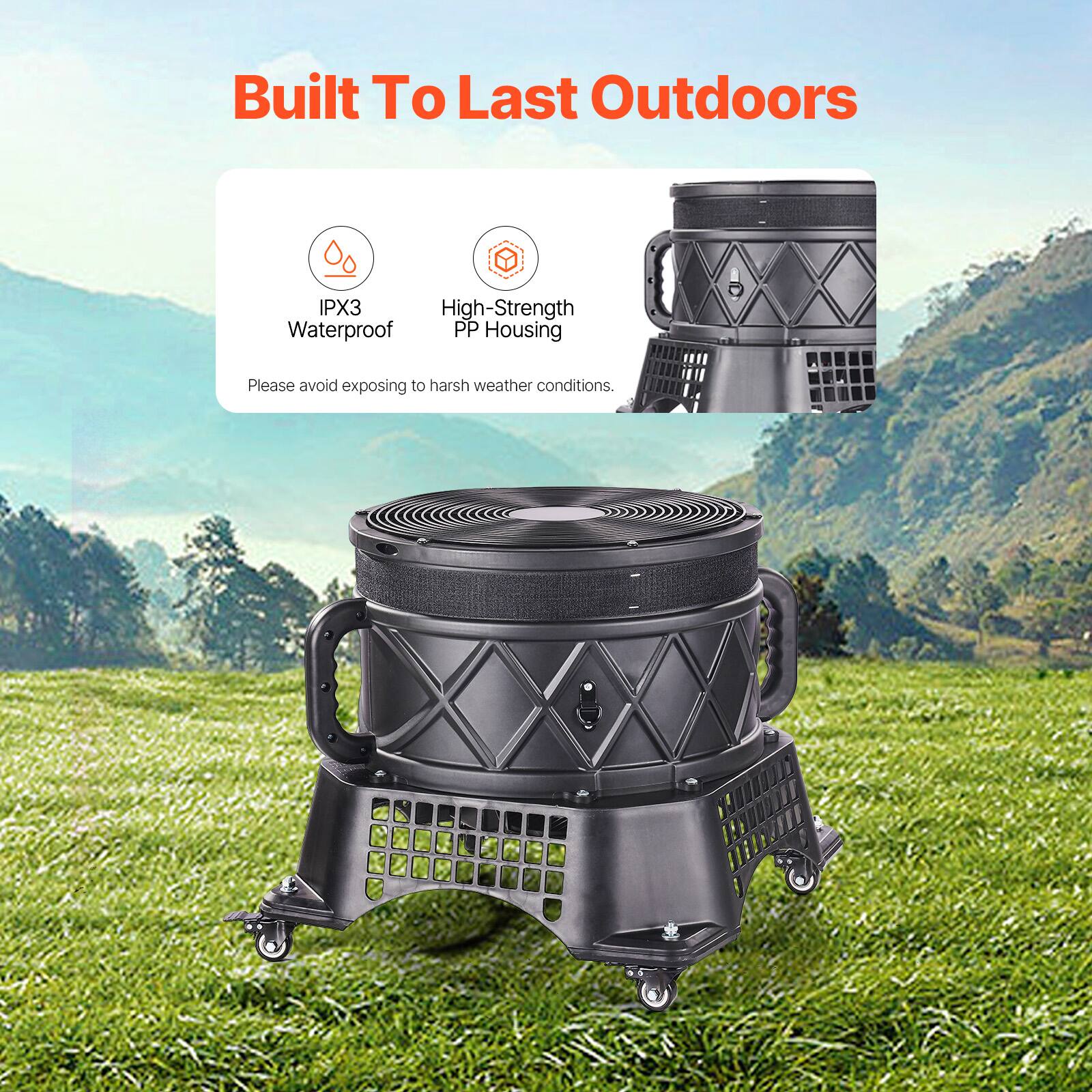 Built To Last Outdoors  
IPX3 High-Strength Waterproof PP Housing  
Please avoid exposing to harsh weather conditions.