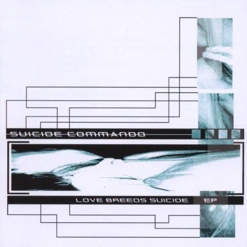 SUIEIBE COMMANDO

LOVE BREEDS SUICIDE EP
