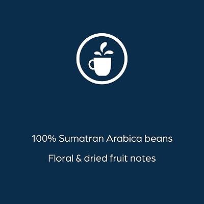 100% Sumatran Arabica beans  
Floral & dried fruit notes