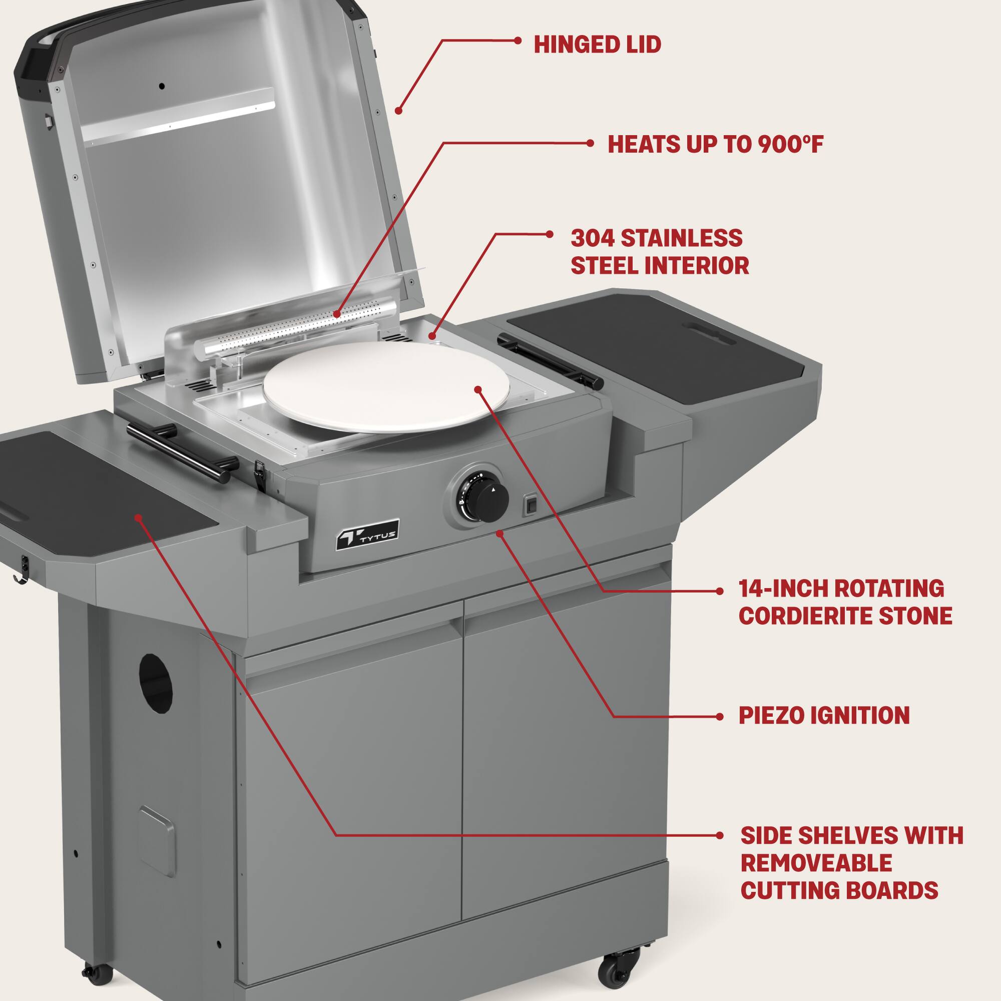 - Hinged Lid
- Heats up to 900°F
- 304 Stainless Steel Interior
- 14-Inch Rotating Cordierite Stone
- Piezo Ignition
- Side Shelves with Removable Cutting Boards