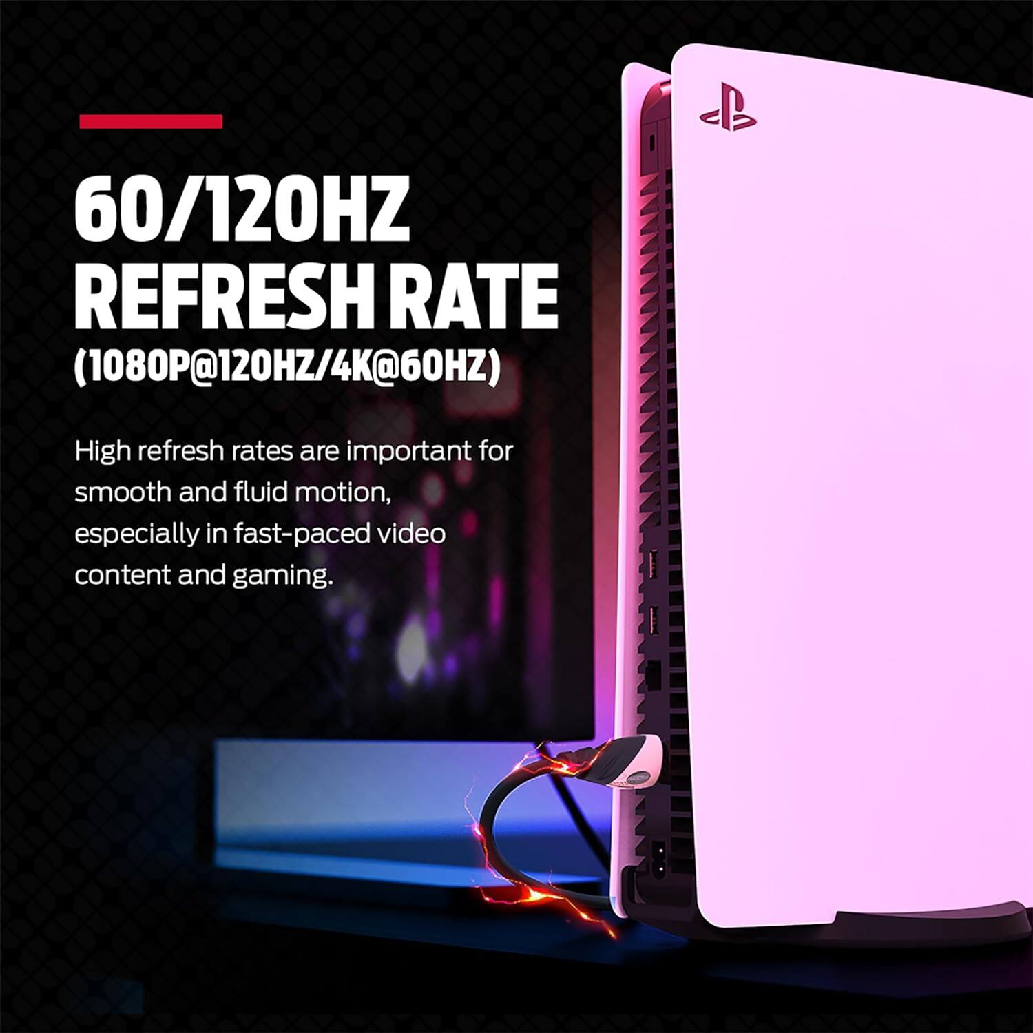 60/120Hz Refresh Rate (1080p@120Hz/4K@60Hz) - High refresh rates are important for smooth and fluid motion, especially in fast-paced video content and gaming.