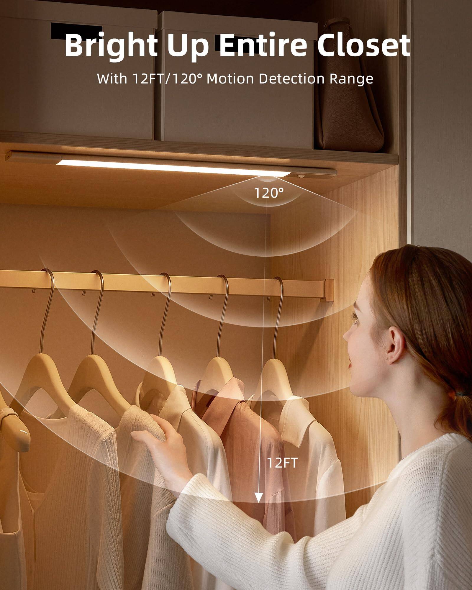 Bright Up Entire Closet  
With 12FT/120° Motion Detection Range