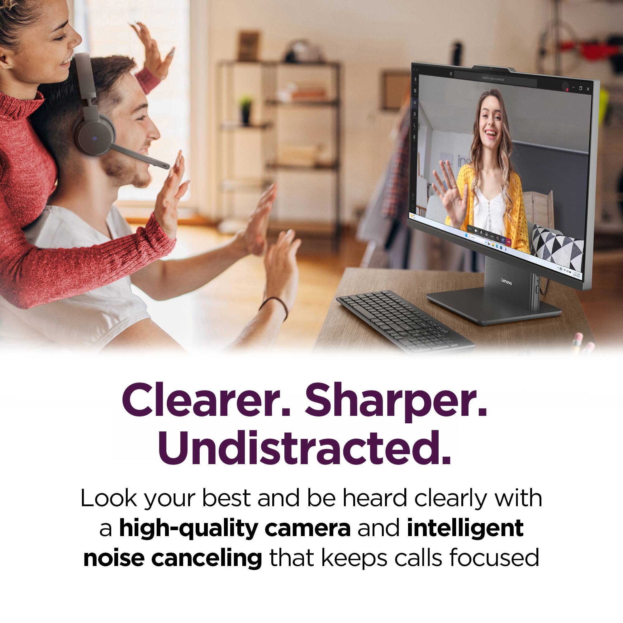 Clearer. Sharper. Undistracted.

Look your best and be heard clearly with a high-quality camera and intelligent noise canceling that keeps calls focused.
