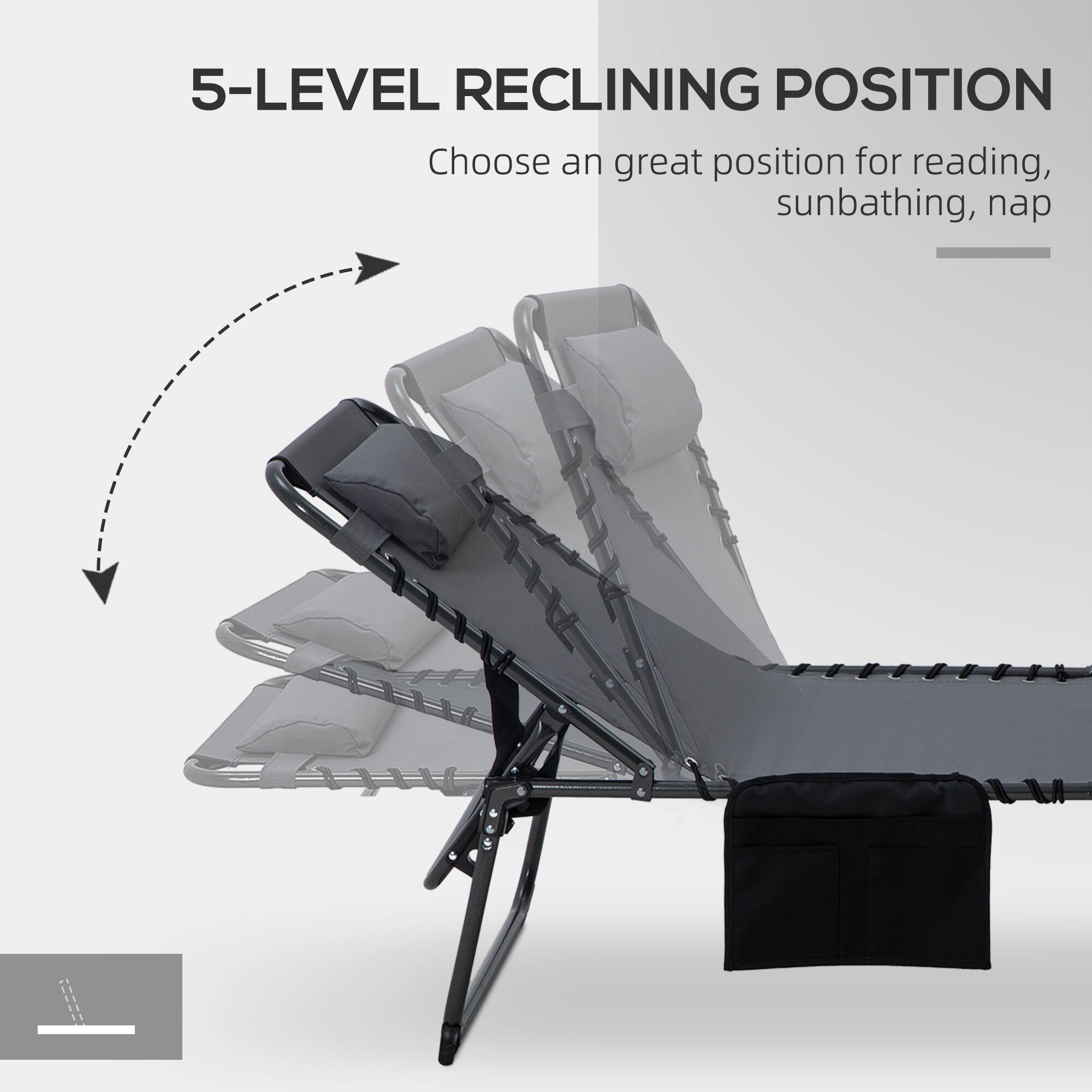 5-LEVEL RECLINING POSITION
Choose a great position for reading, sunbathing, nap
