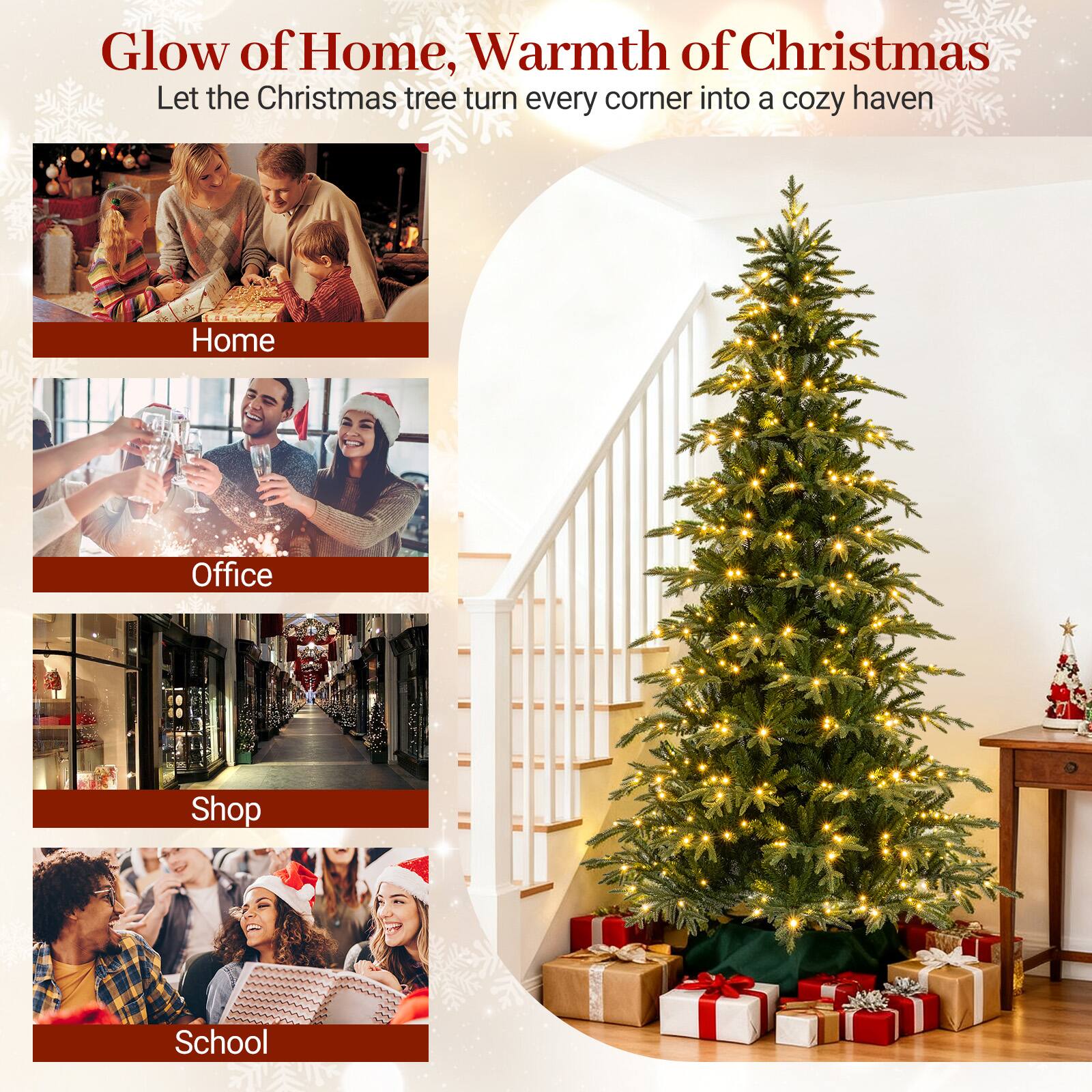 Glow of Home, Warmth of Christmas  
Let the Christmas tree turn every corner into a cozy haven

Home  
Office  
Shop  
School