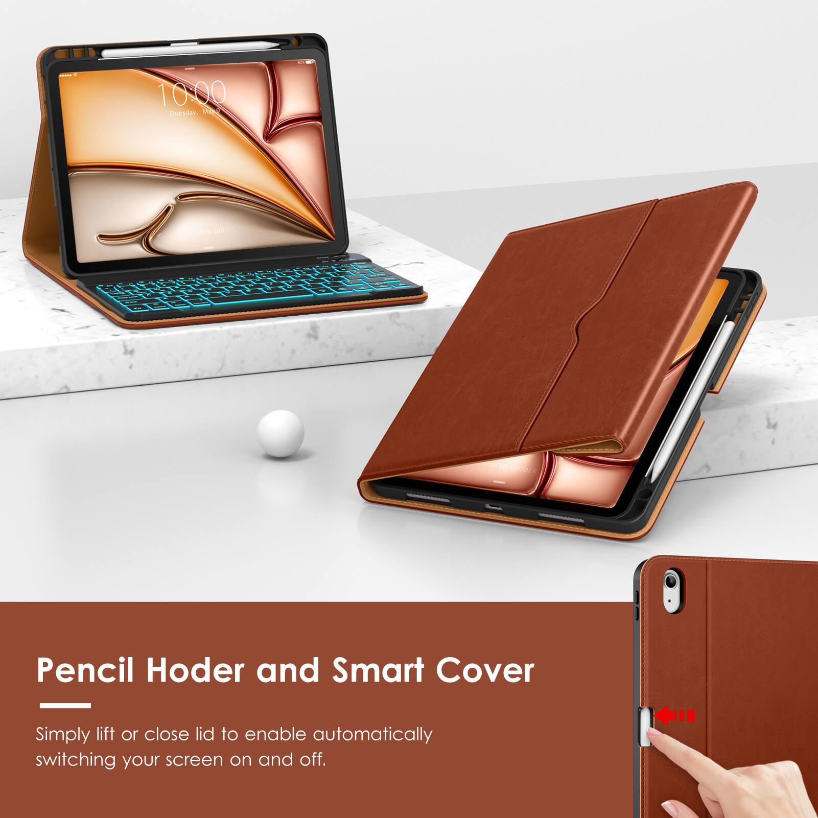 Pencil Holder and Smart Cover

Simply lift or close lid to enable automatically switching your screen on and off.
