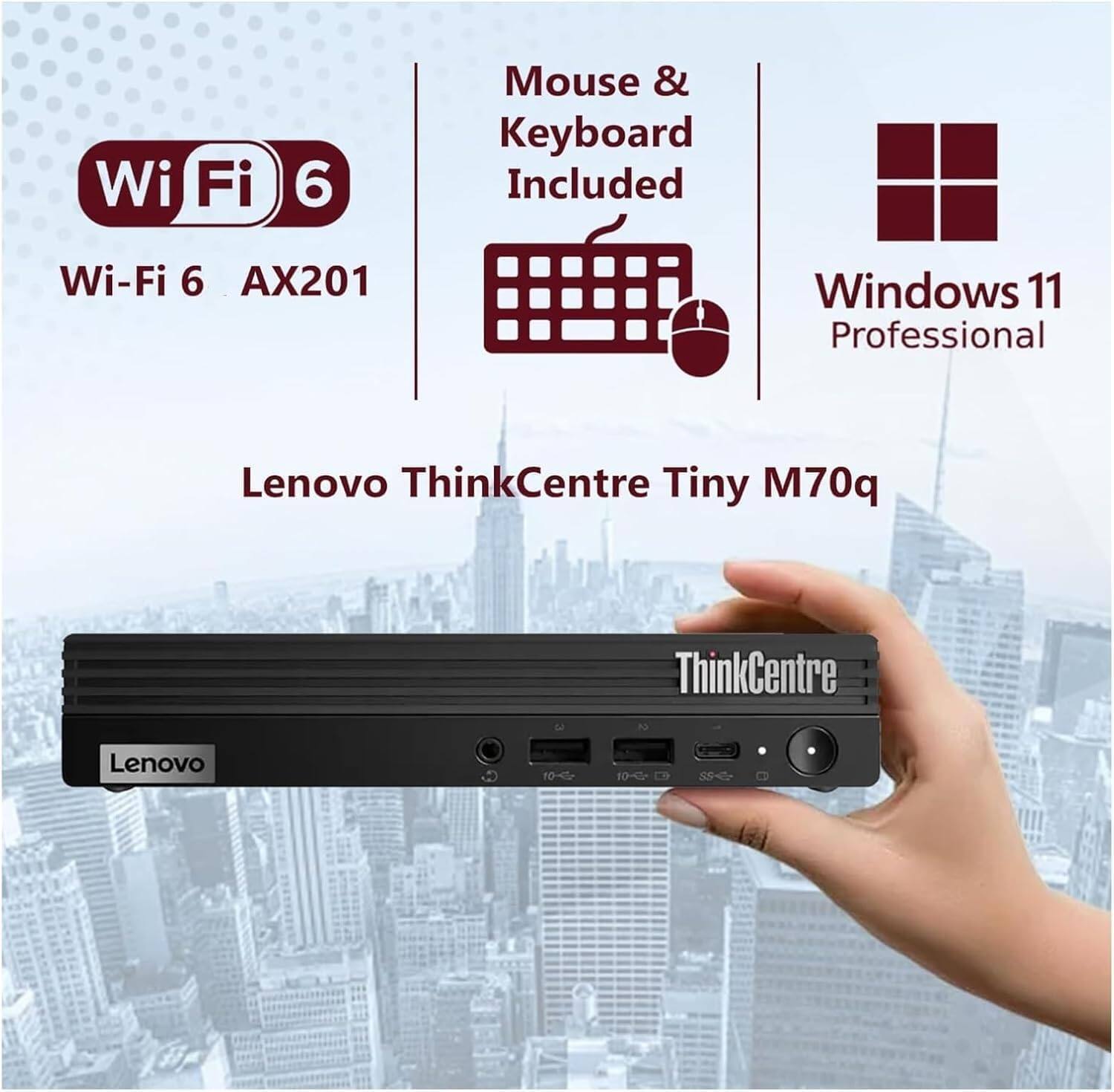 Wi-Fi 6 AX201  
Mouse & Keyboard Included  
Windows 11 Professional  
Lenovo ThinkCentre Tiny M70q