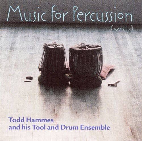 Music for Percussion (Mostly)

Todd Hammes and his Tool and Drum Ensemble