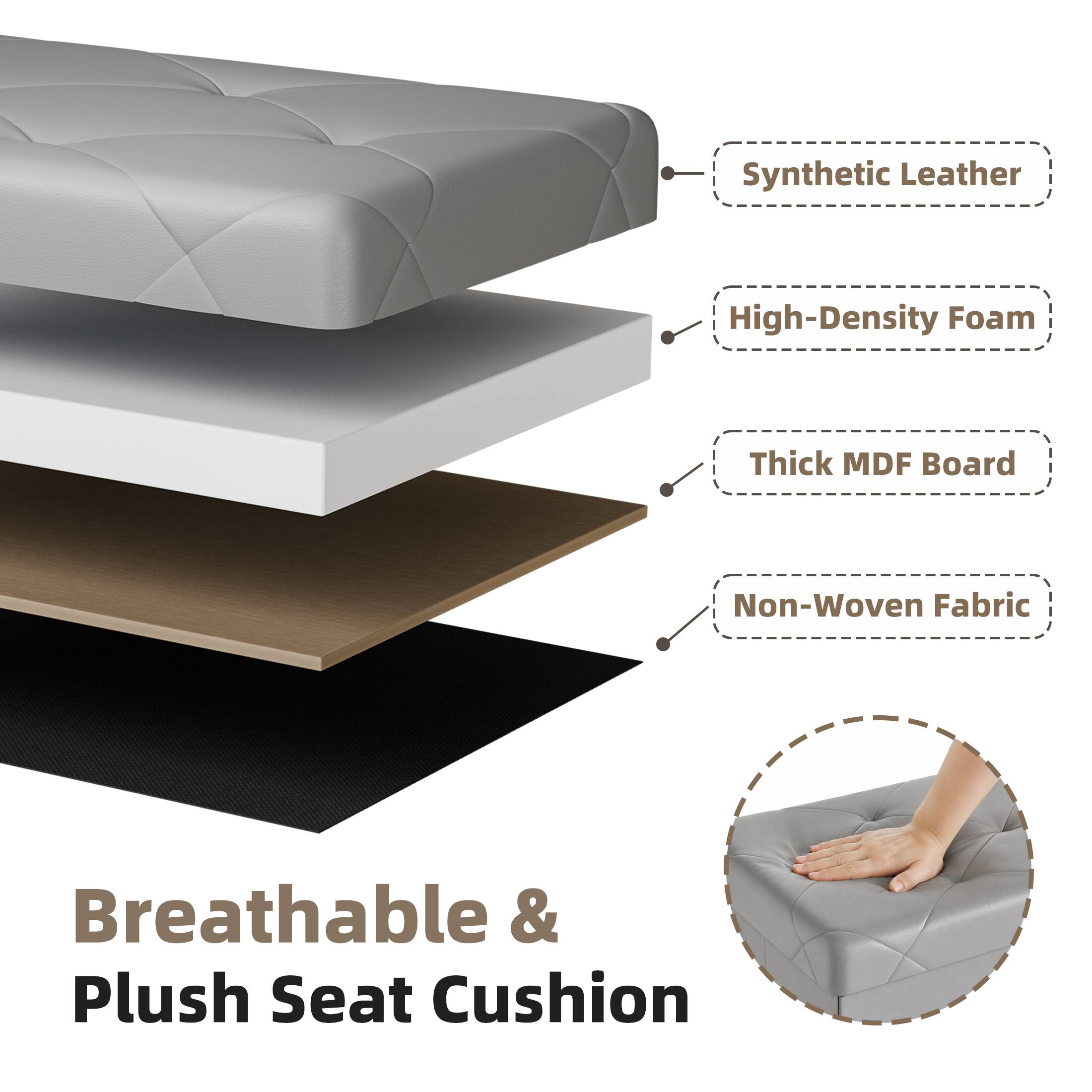 Synthetic Leather  
High-Density Foam  
Thick MDF Board  
Non-Woven Fabric  
Breathable & Plush Seat Cushion