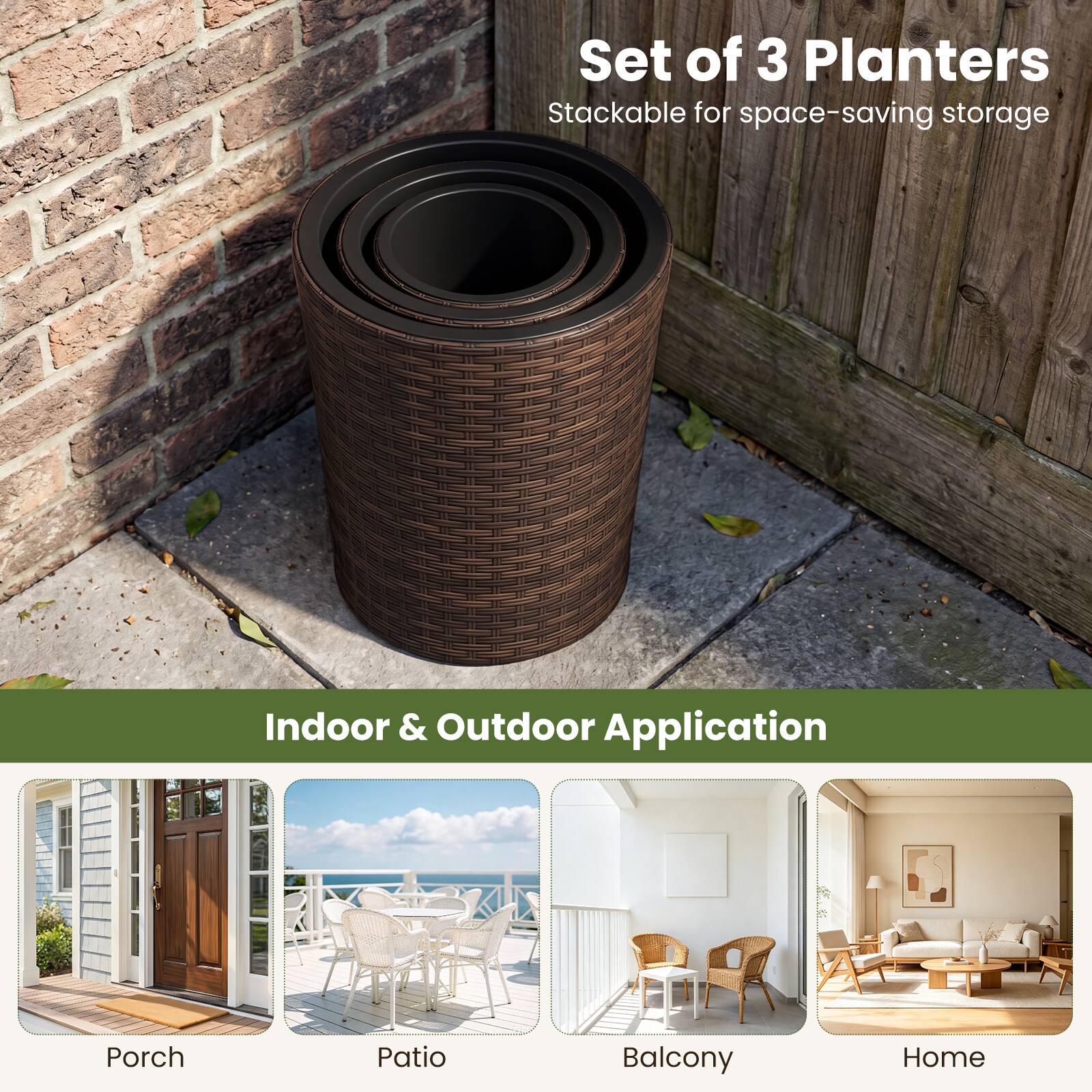 Set of 3 Planters  
Stackable for space-saving storage  
Indoor & Outdoor Application  
Porch, Patio, Balcony, Home
