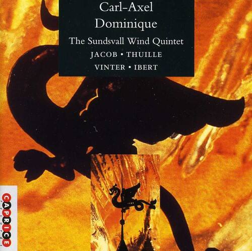 Carl-Axel Dominique  
The Sundsvall Wind Quintet  
JACOB THUILLE  
VINTER • IBERT  

CAPRICE