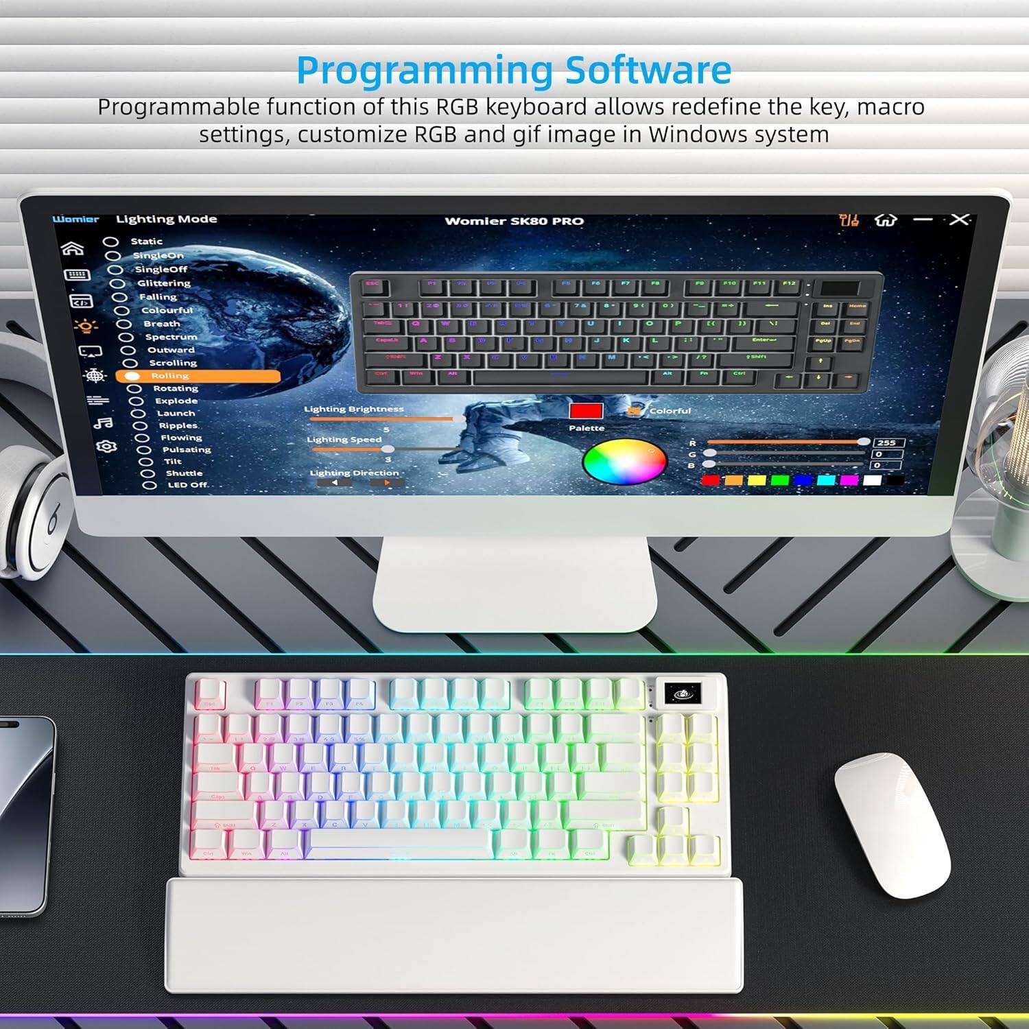 Programming Software  
Programmable function of this RGB keyboard allows redefine the key, macro settings, customize RGB and gif image in Windows system  
Wemir Lighting Mode  
Womier SK80 PRO  

Static  
Singleon  
Singleoff  
Glittering  
Falling  
Colourful  
Breath  
Spectrum  
Outward  
Scrolling  
Rotating  
Explode  
Launch  
Ripples  
Flowing  
Pulsating  
THN  
Sturte  
LED On  

Lighting Brightness  
Lighting Speed  
Lighting Direction  

- - - - - - - - - - - - - - - - - - - - - - - - - - - - - - - - - - - - - - - - - - - - - - - - - - - - - - - - - - - - - - - - - - - - - - - - - - - - - - - - - - - - - - - - - - - - - - - - - - - - - - - - - - - - - - - - - - - - - - - - - - - - - - - - - - - - - - - - - - - - - - -