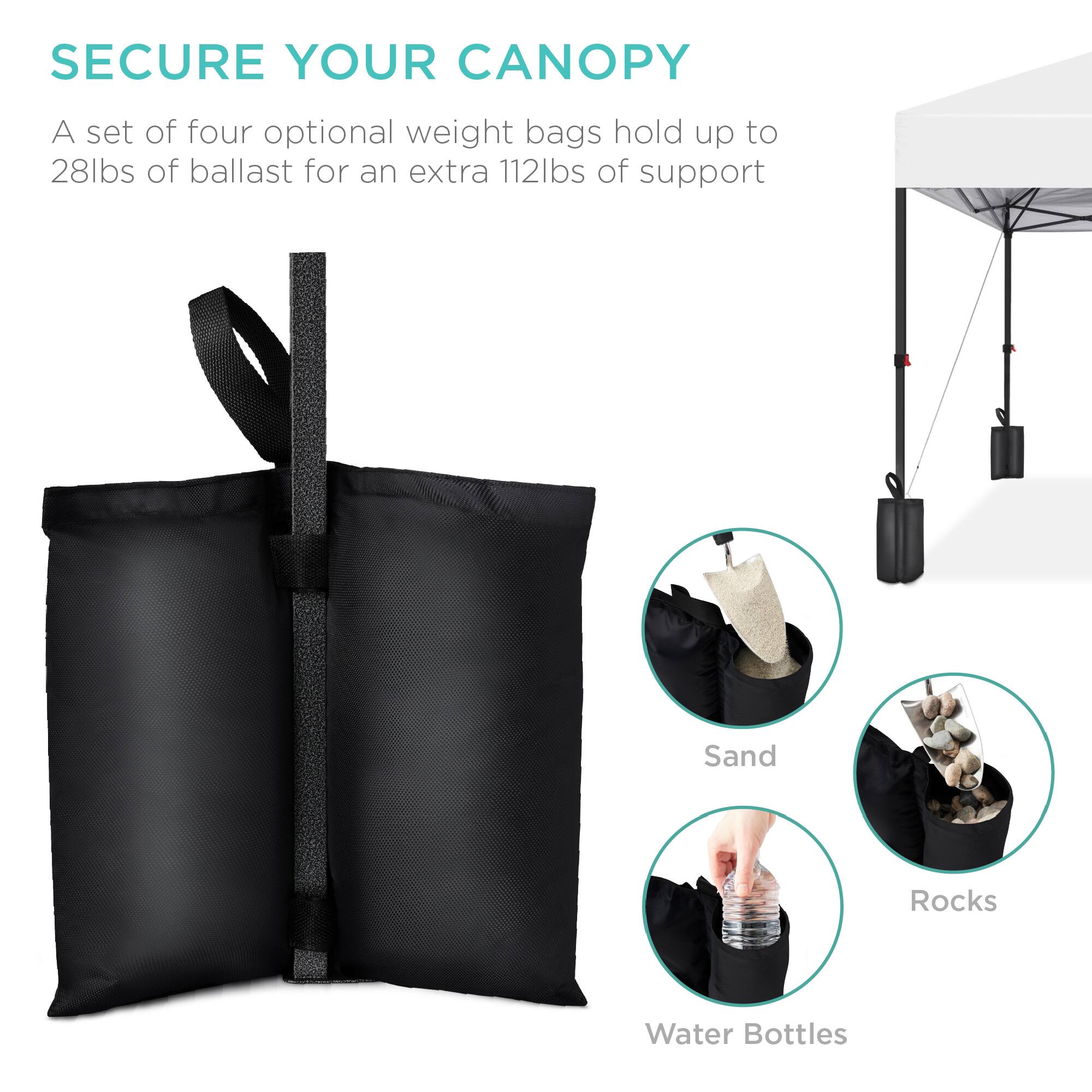 SECURE YOUR CANOPY

A set of four optional weight bags hold up to 28lbs of ballast for an extra 112lbs of support

Sand  
Rocks  
Water Bottles