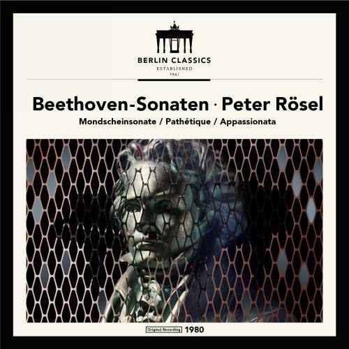 BERLIN CLASSICS  
ESTABLISHED 1943  

Beethoven-Sonaten  
Peter Rösel  
Mondscheinsonate / Pathétique / Appassionata  

Original Recording 1980