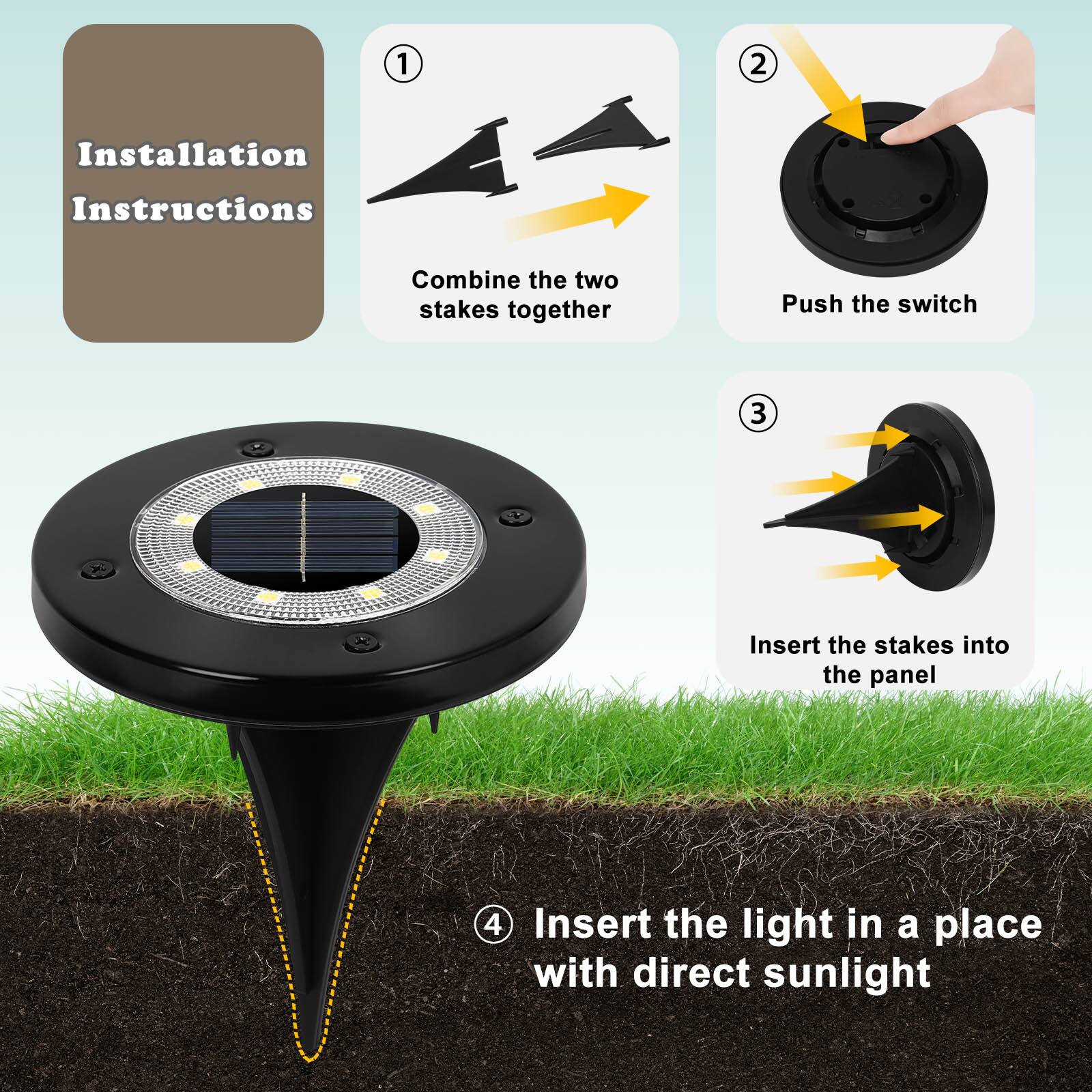 1. Combine the two stakes together  
2. Push the switch  
3. Insert the stakes into the panel  
4. Insert the light in a place with direct sunlight