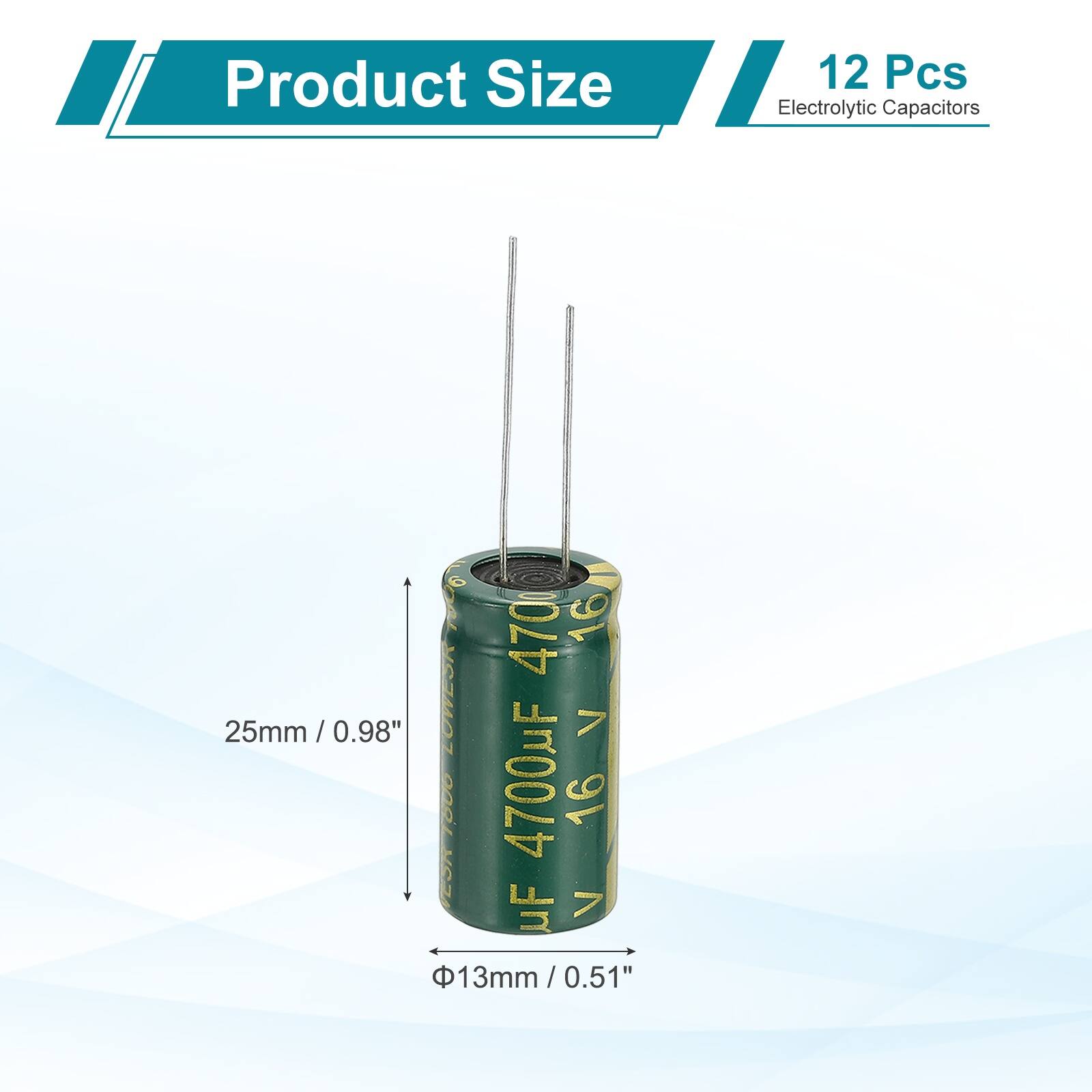 Product Size: 12 Pcs Electrolytic Capacitors

One: 4700uF 16V

Size: 25mm / 0.98" (height) x 13mm / 0.51" (diameter)