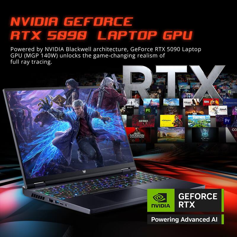 NVIDIA GEFORCE RTX 5090 LAPTOP GPU

Powered by NVIDIA Blackwell architecture, GeForce RTX 5090 Laptop GPU (MGP 140W) unlocks the game-changing realism of full ray tracing.

RTX

GEFORCE RTX

Powering Advanced AI